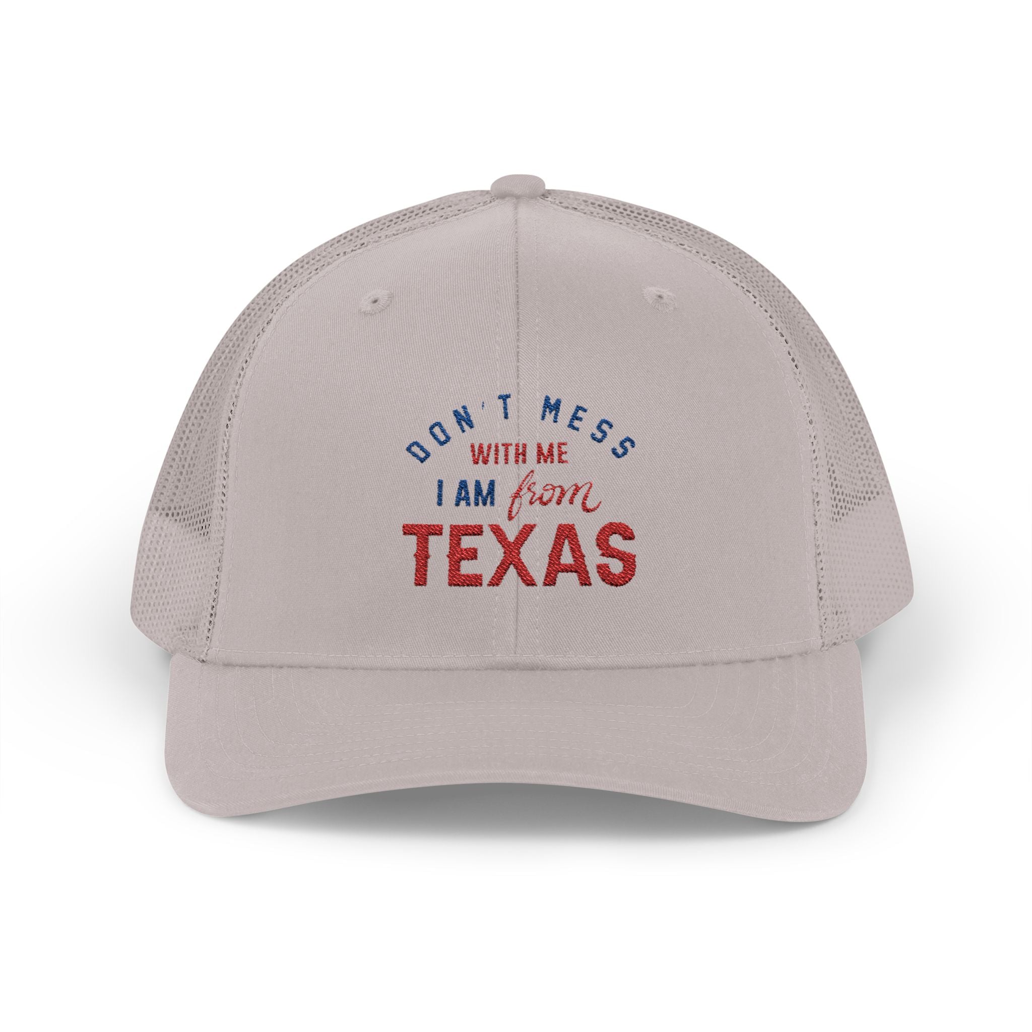Texas Snapback Trucker Cap — "Don't Mess With Me I Am From Texas" Embroidered Mesh Hat