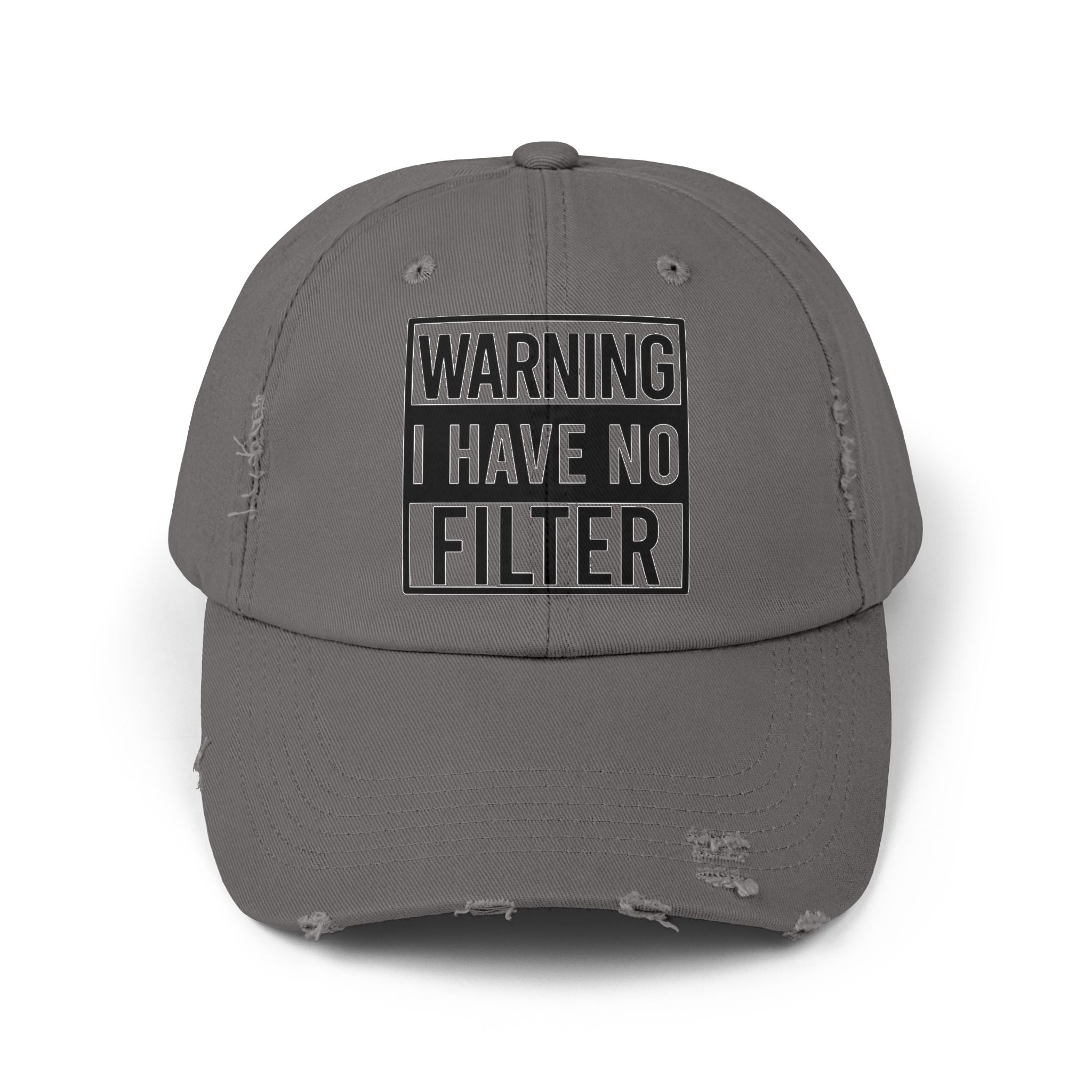 Distressed Cap — "Warning I Have No Filter" Embroidered Dad Hat