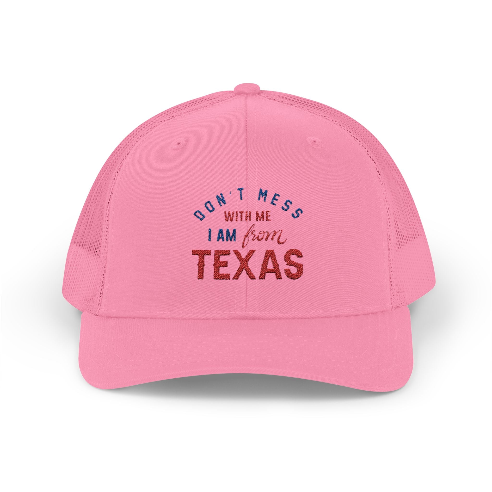 Texas Snapback Trucker Cap — "Don't Mess With Me I Am From Texas" Embroidered Mesh Hat