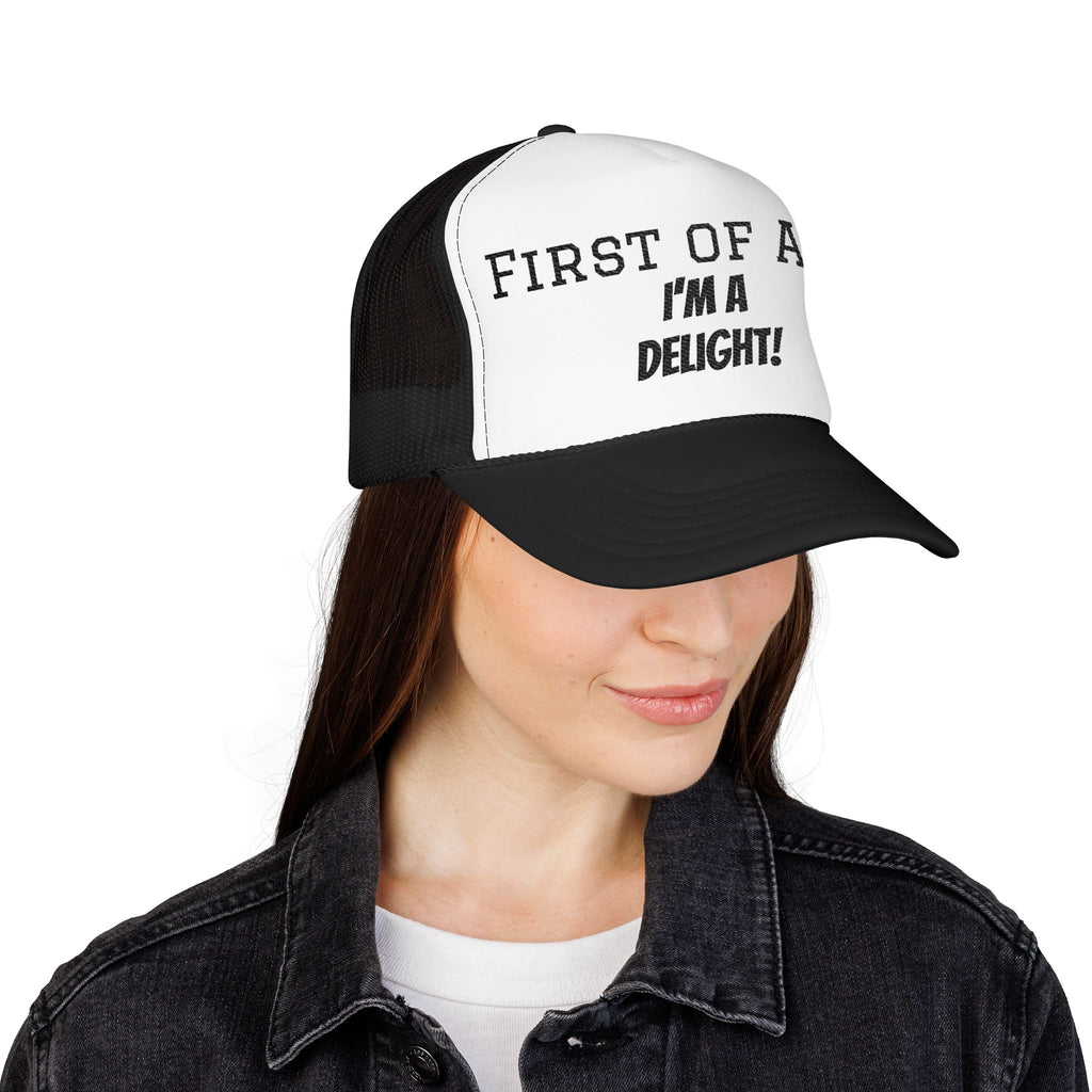 Trucker Hat — "First of All, I'm a Delight!" Foam Mesh Cap