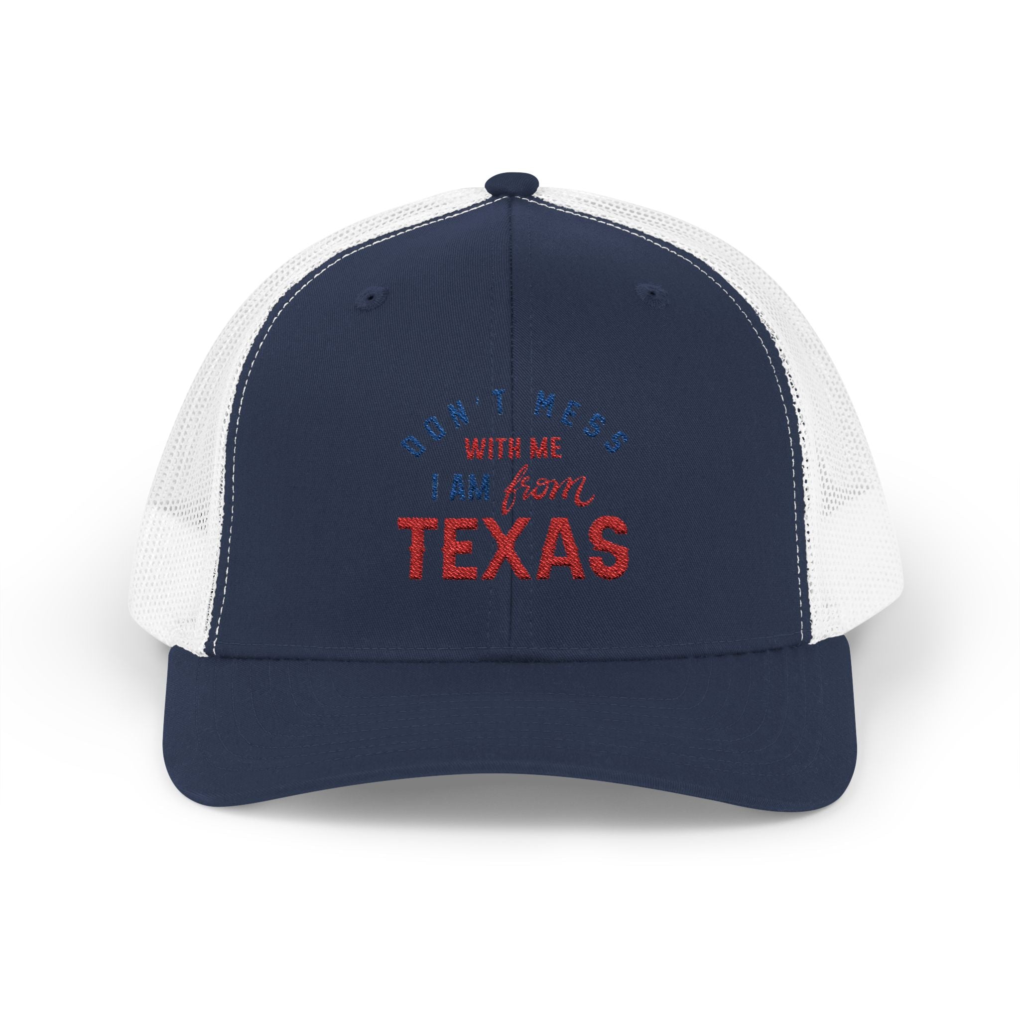 Texas Snapback Trucker Cap — "Don't Mess With Me I Am From Texas" Embroidered Mesh Hat
