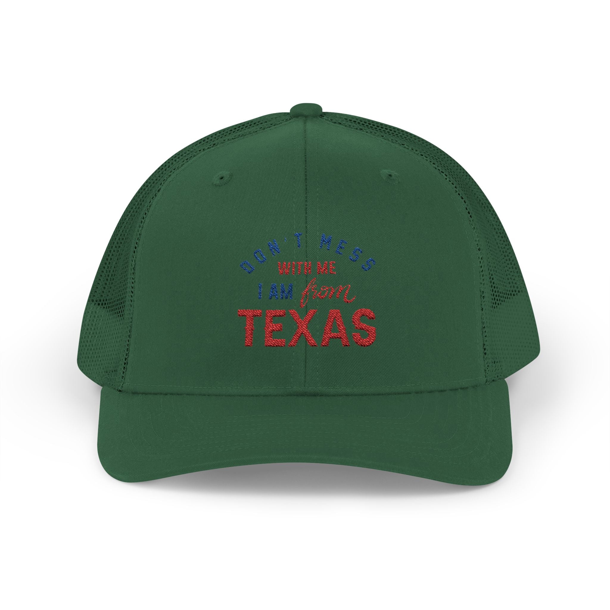 Texas Snapback Trucker Cap — "Don't Mess With Me I Am From Texas" Embroidered Mesh Hat