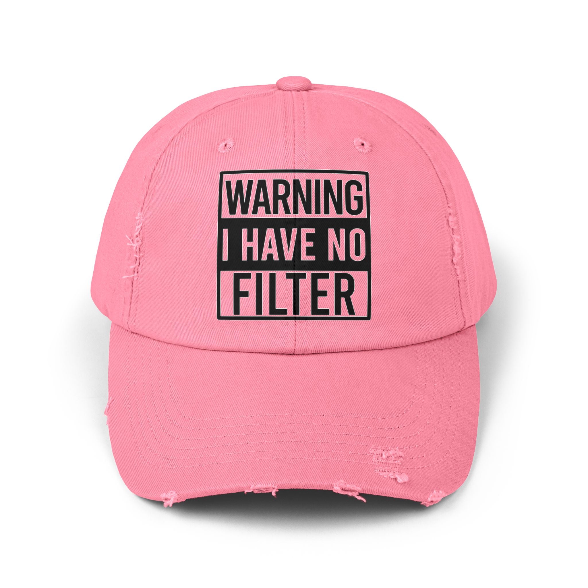 Distressed Cap — "Warning I Have No Filter" Embroidered Dad Hat