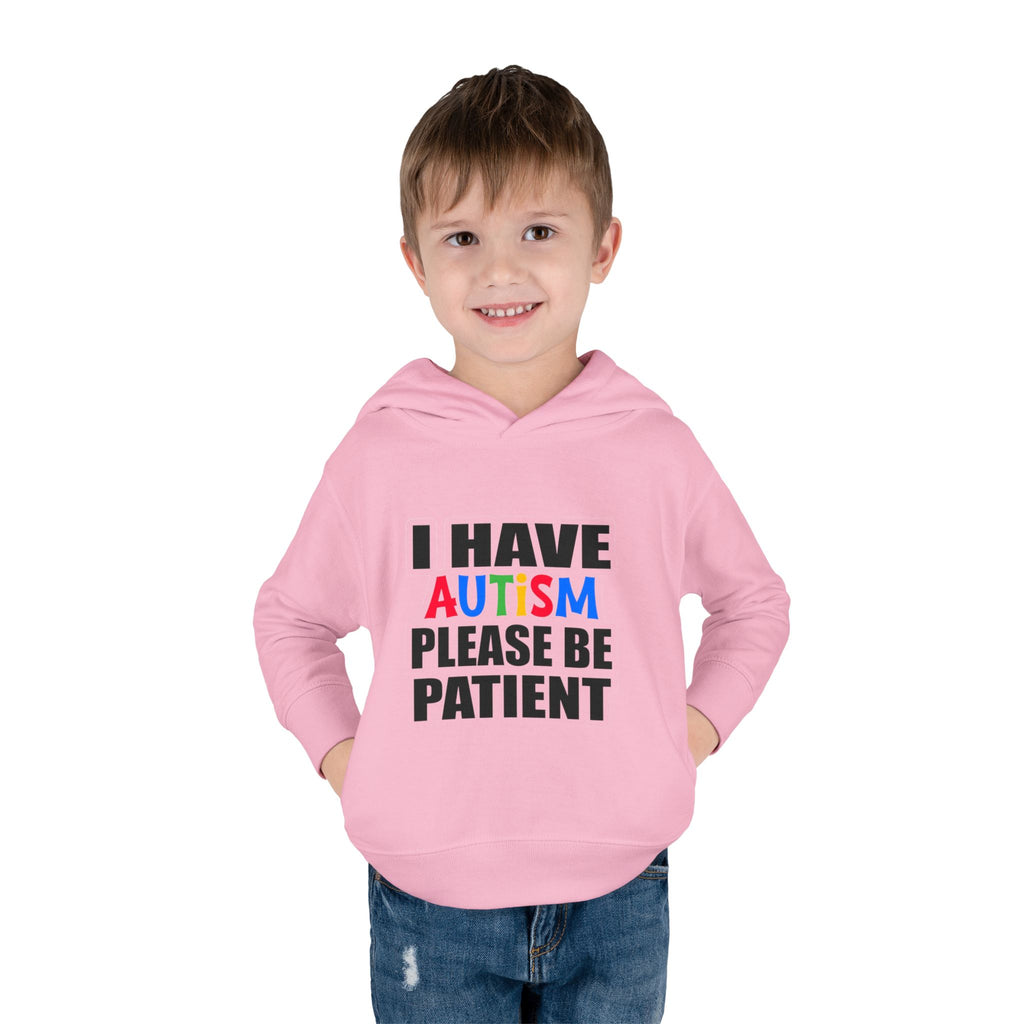 Toddler Hoodie — "I Have Autism Please Be Patient" Awareness Pullover