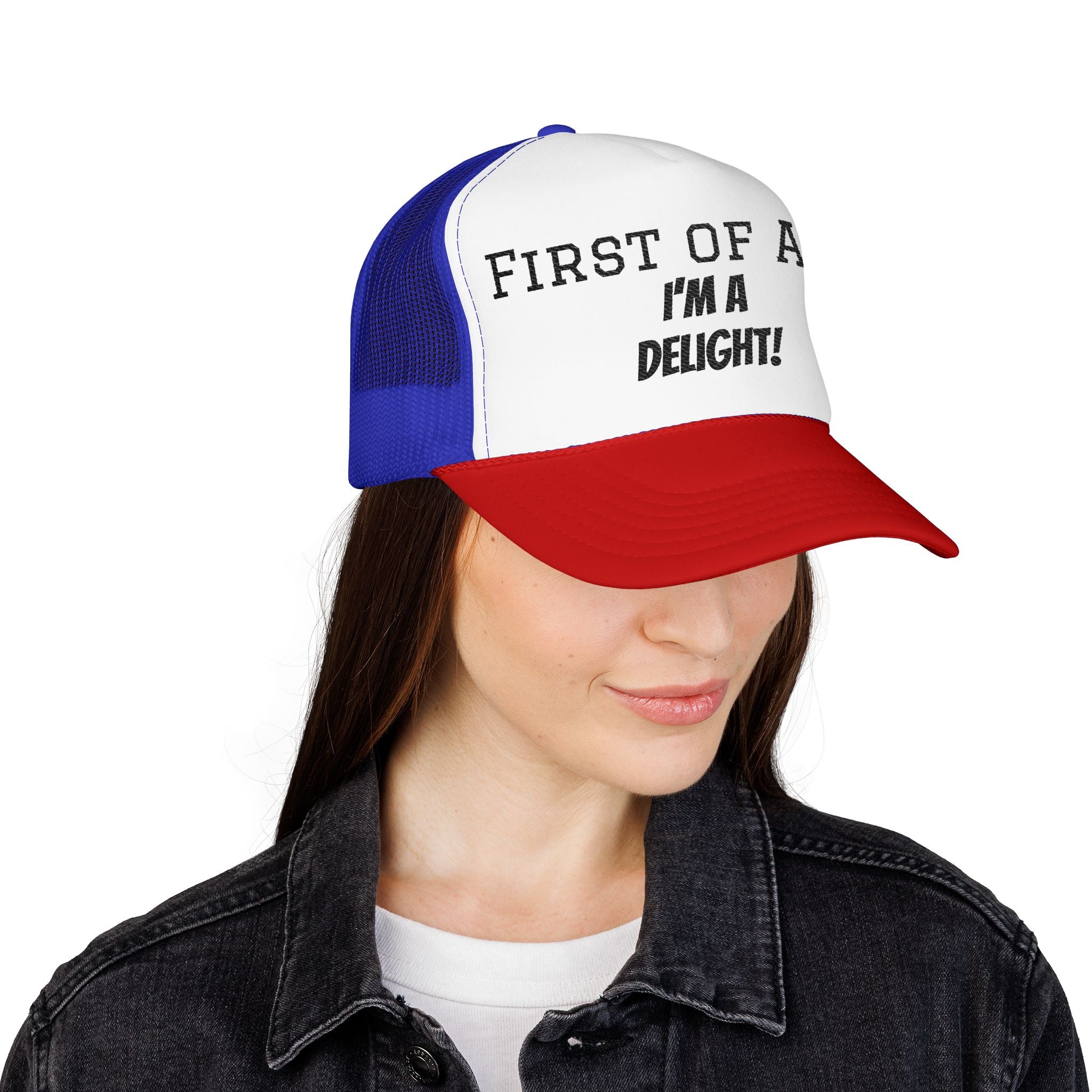 Trucker Hat — "First of All, I'm a Delight!" Foam Mesh Cap