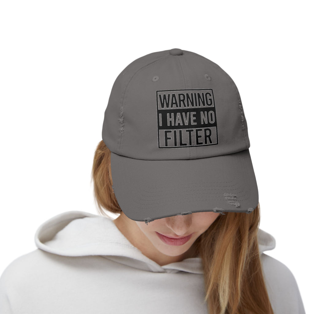 Distressed Cap — "Warning I Have No Filter" Embroidered Dad Hat