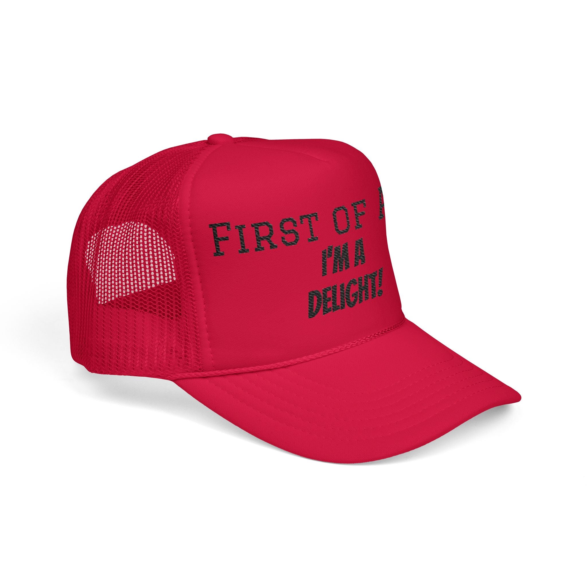 Trucker Hat — "First of All, I'm a Delight!" Foam Mesh Cap