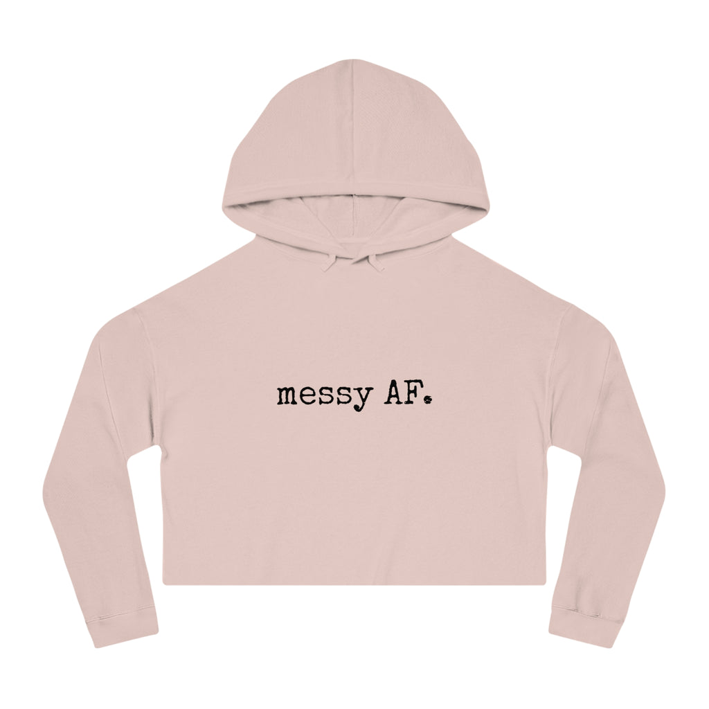 Cropped Hoodie — "messy AF" Minimalist Graphic Sweatshirt