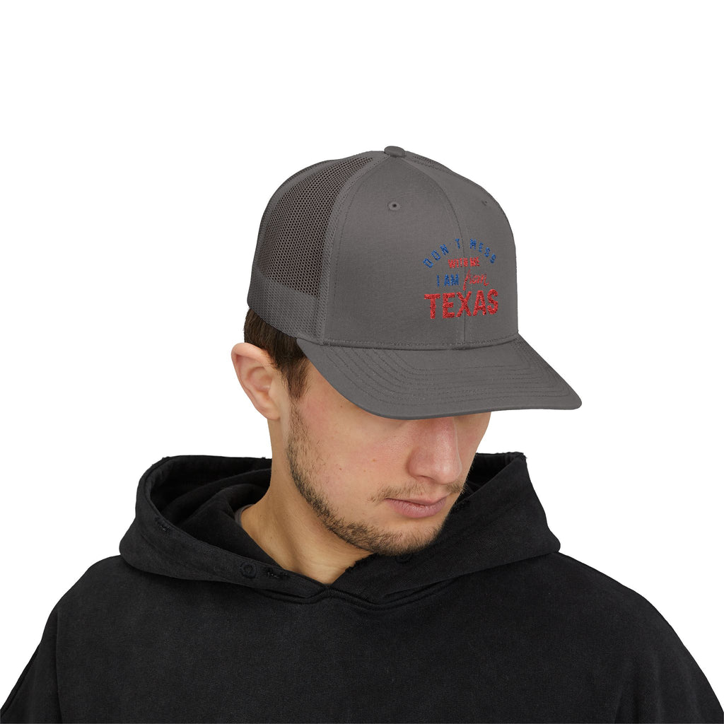 Texas Snapback Trucker Cap — "Don't Mess With Me I Am From Texas" Embroidered Mesh Hat