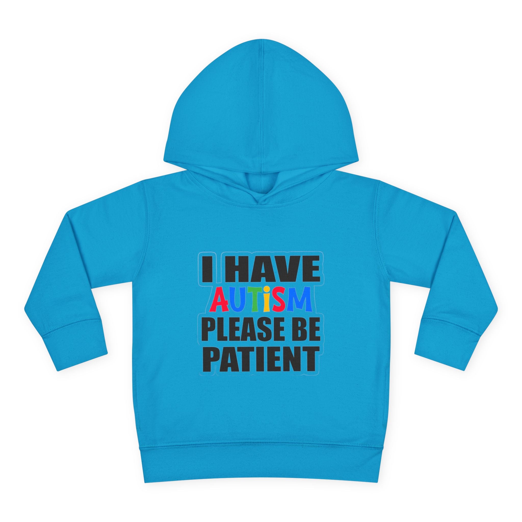 Toddler Hoodie — "I Have Autism Please Be Patient" Awareness Pullover