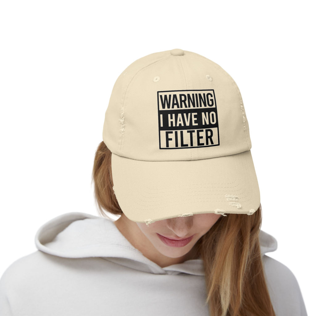 Distressed Cap — "Warning I Have No Filter" Embroidered Dad Hat