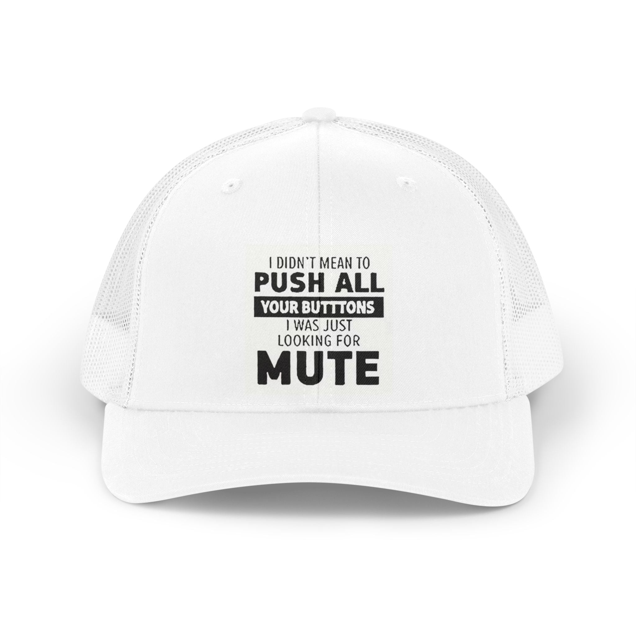 Trucker Hat — “I Didn't Mean to Push All Your Buttons I Was Just Looking for Mute” Retro Mesh Cap