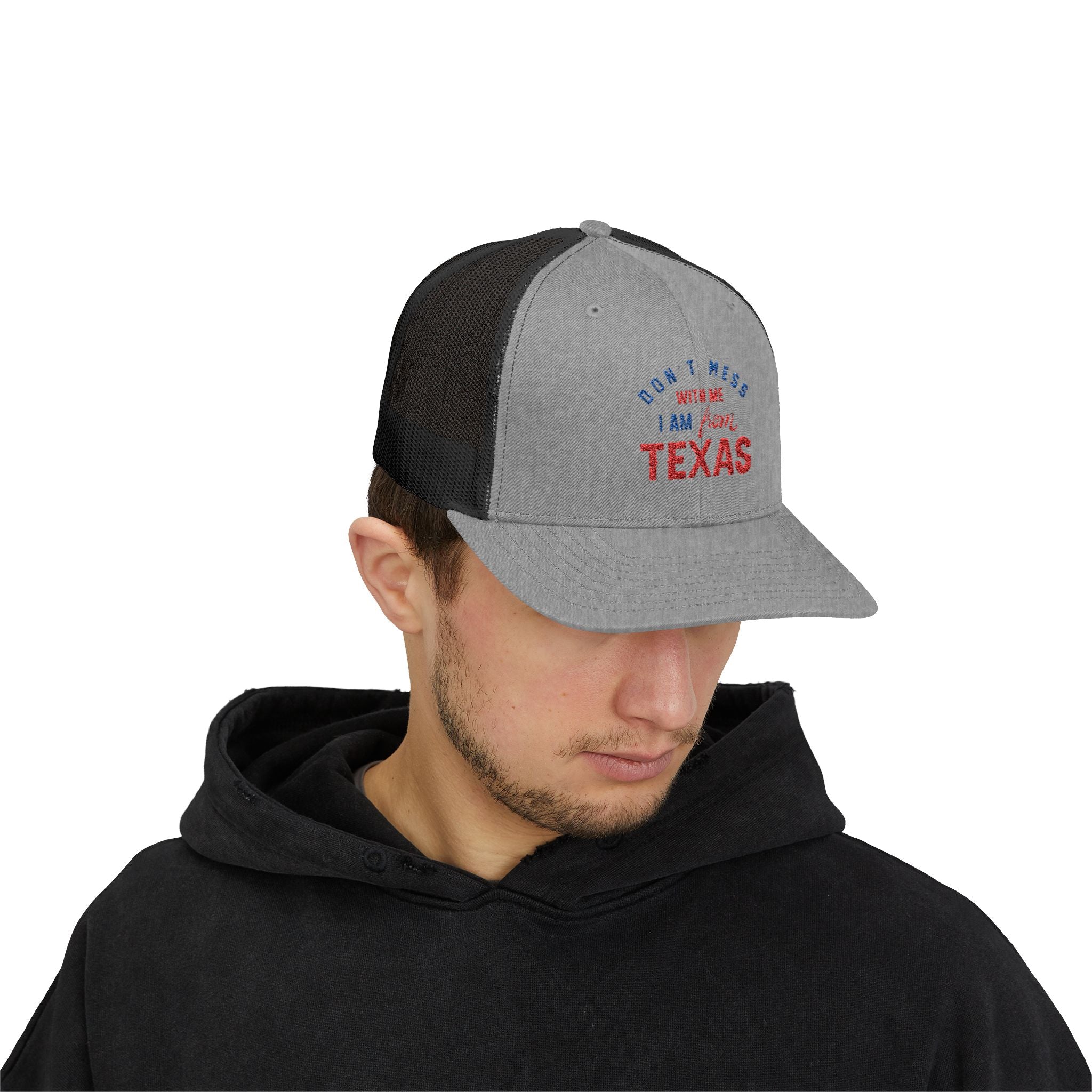 Texas Snapback Trucker Cap — "Don't Mess With Me I Am From Texas" Embroidered Mesh Hat