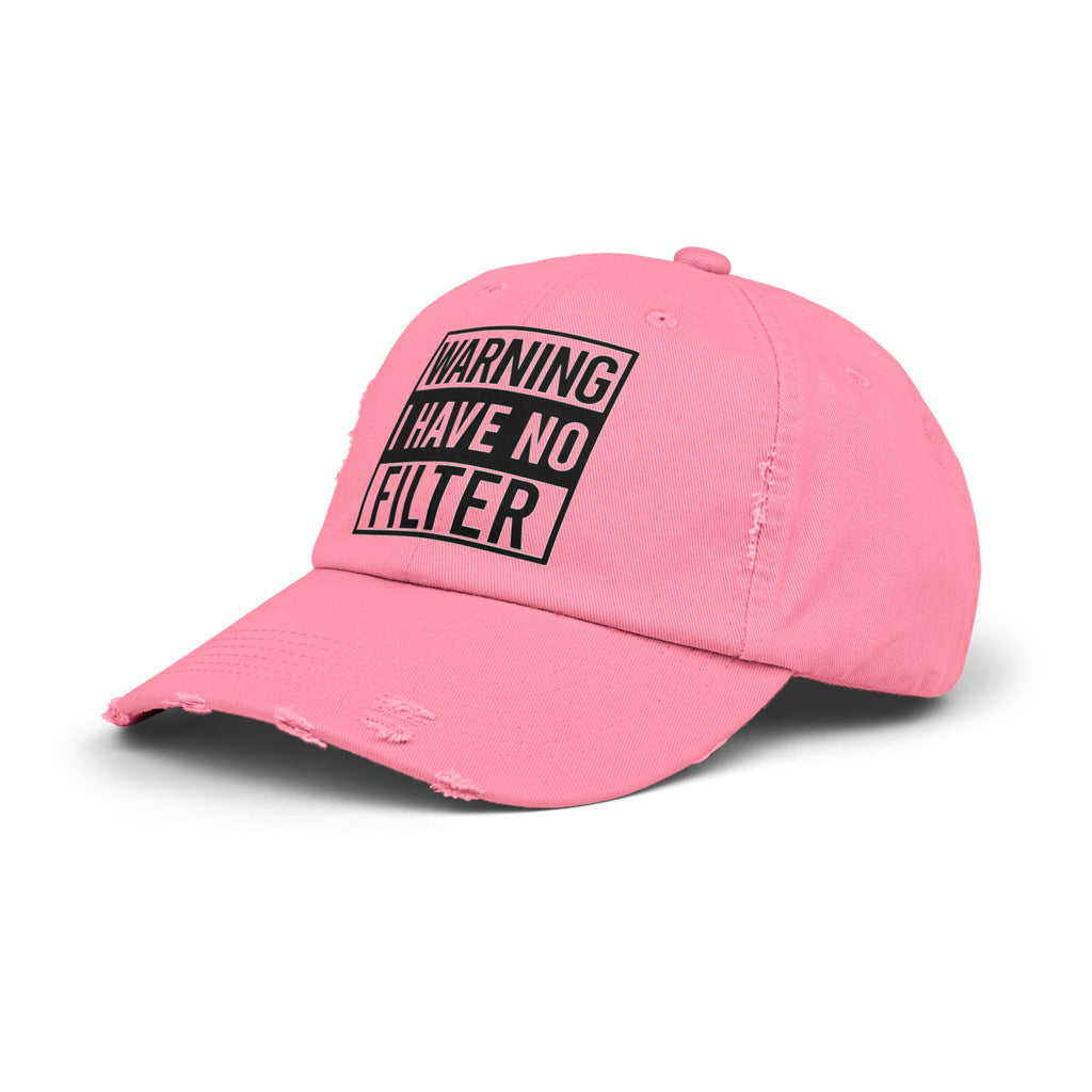 Distressed Cap — "Warning I Have No Filter" Embroidered Dad Hat