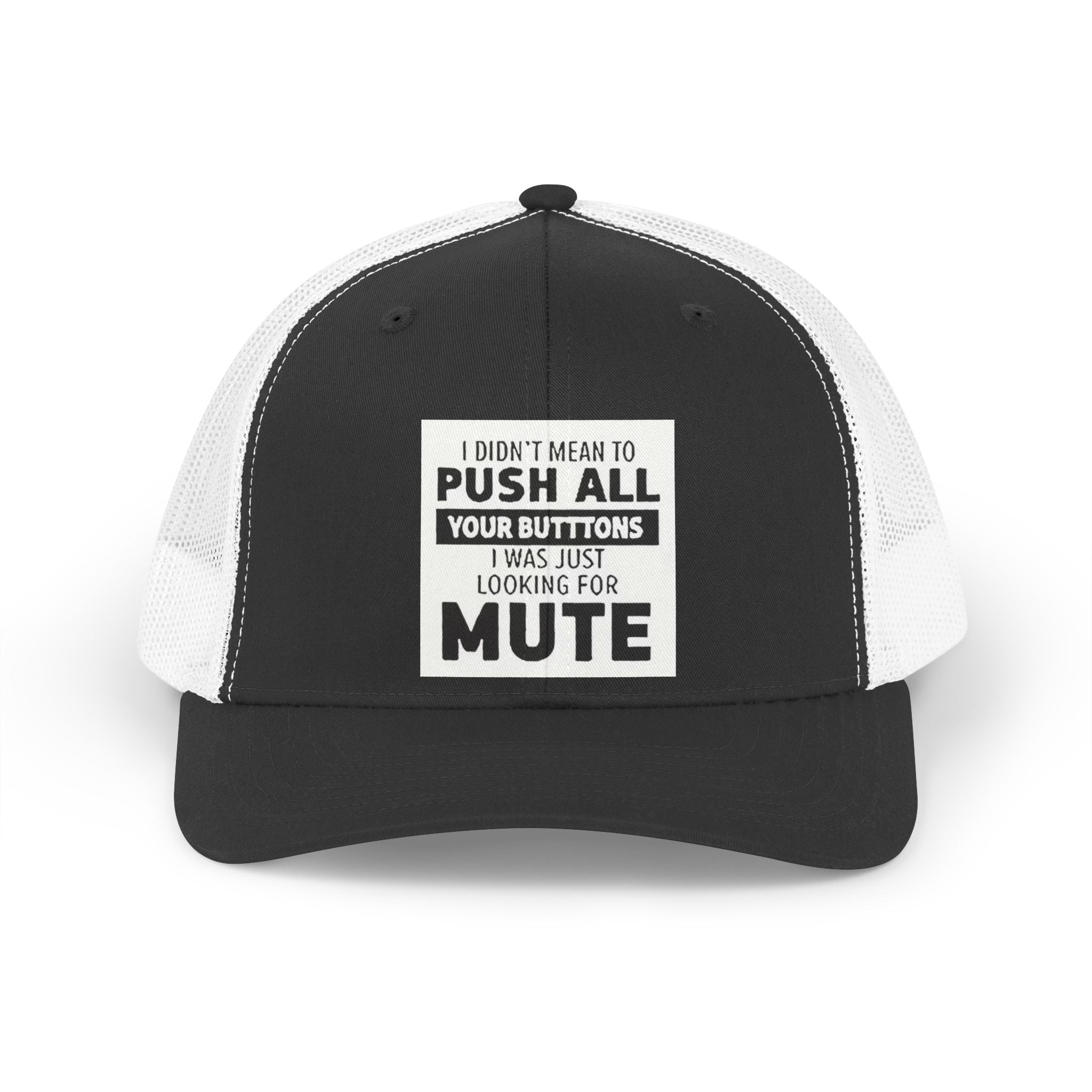 Trucker Hat — “I Didn't Mean to Push All Your Buttons I Was Just Looking for Mute” Retro Mesh Cap