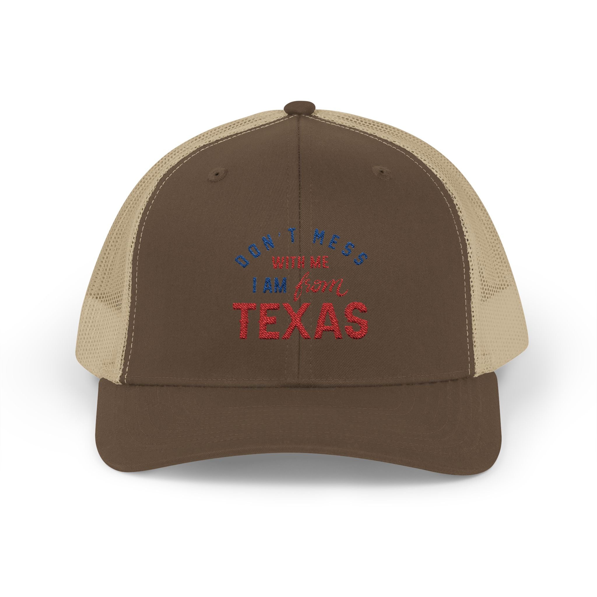 Texas Snapback Trucker Cap — "Don't Mess With Me I Am From Texas" Embroidered Mesh Hat