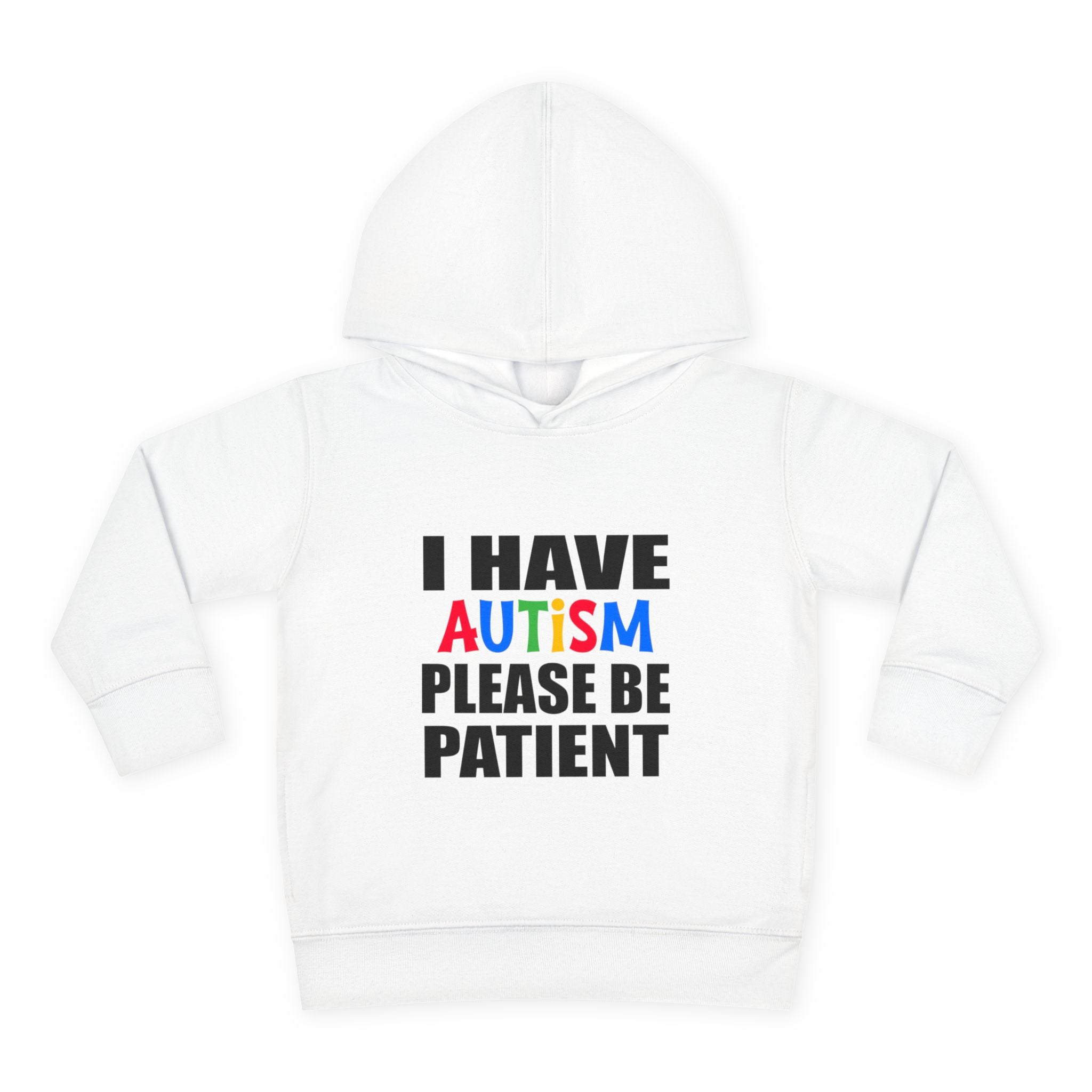 Toddler Hoodie — "I Have Autism Please Be Patient" Awareness Pullover