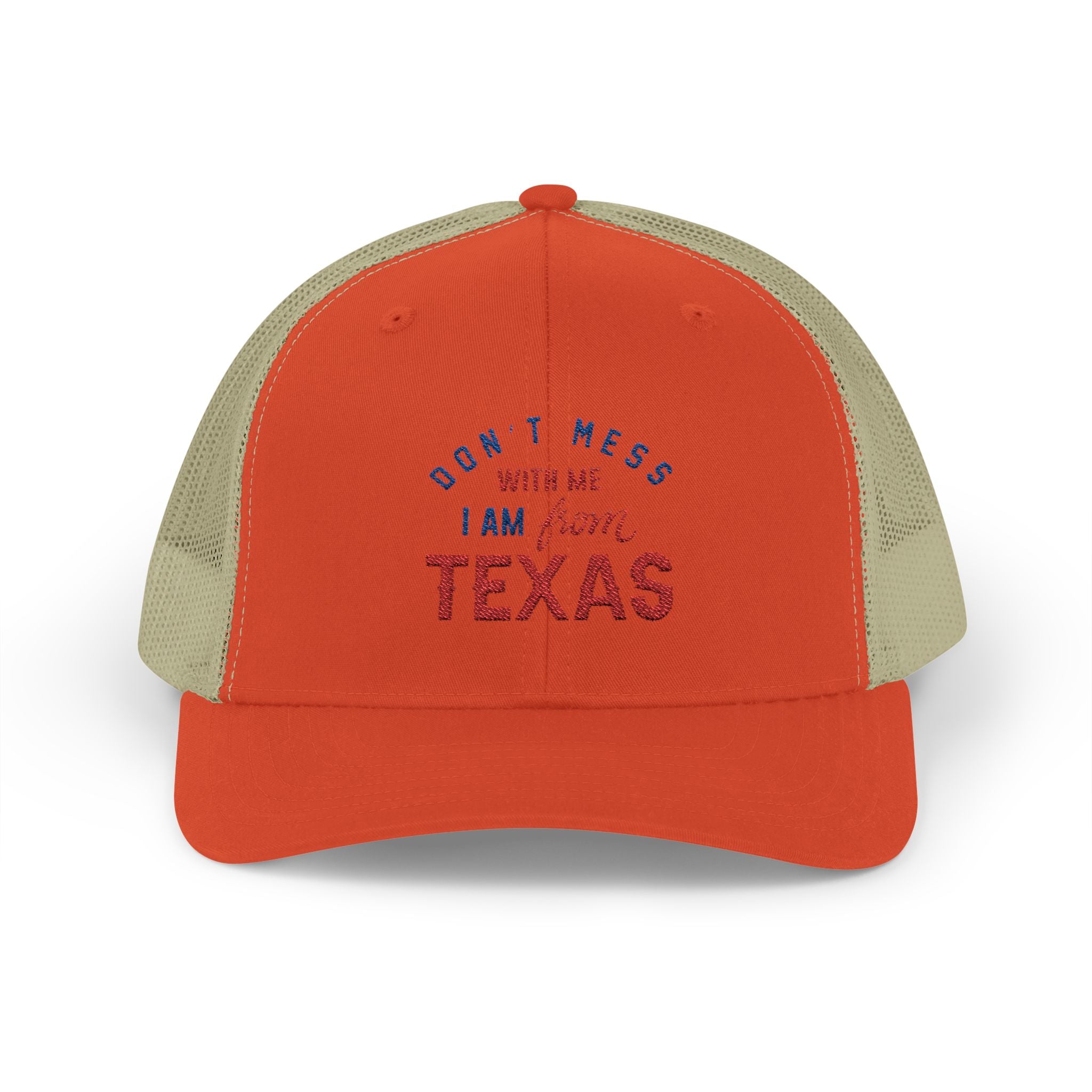Texas Snapback Trucker Cap — "Don't Mess With Me I Am From Texas" Embroidered Mesh Hat