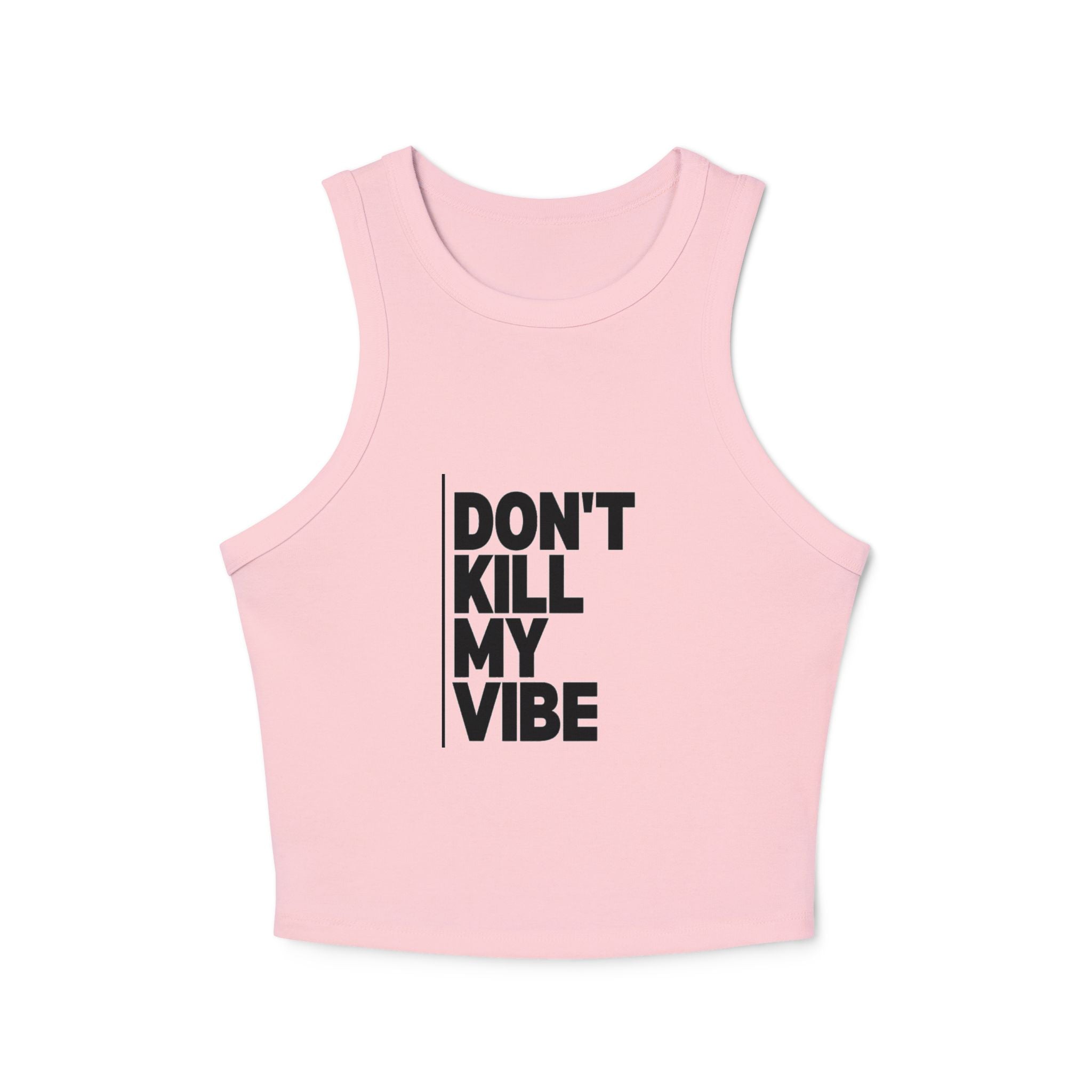 Racer Tank — "Don't Kill My Vibe" Graphic Crop Top