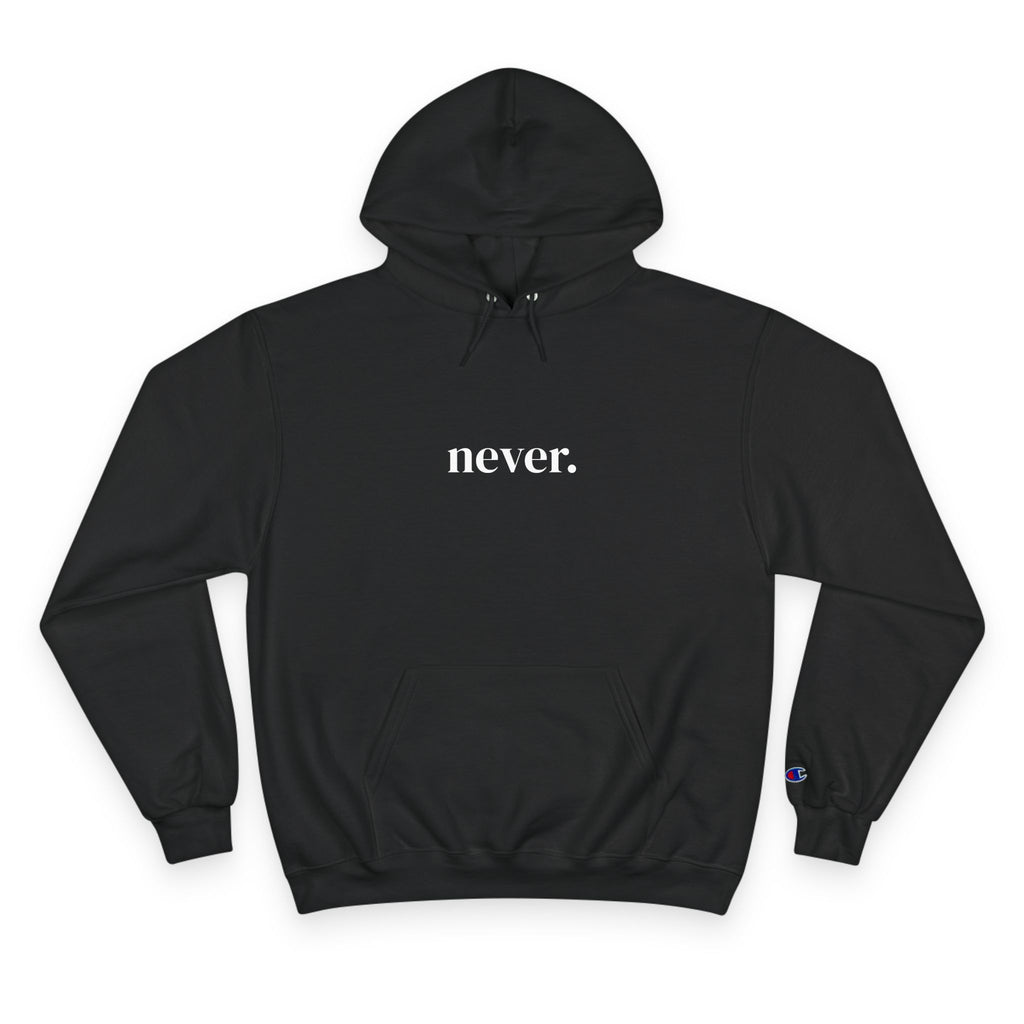 Never. Black Champion Hoodie — Minimalist Graphic Pullover