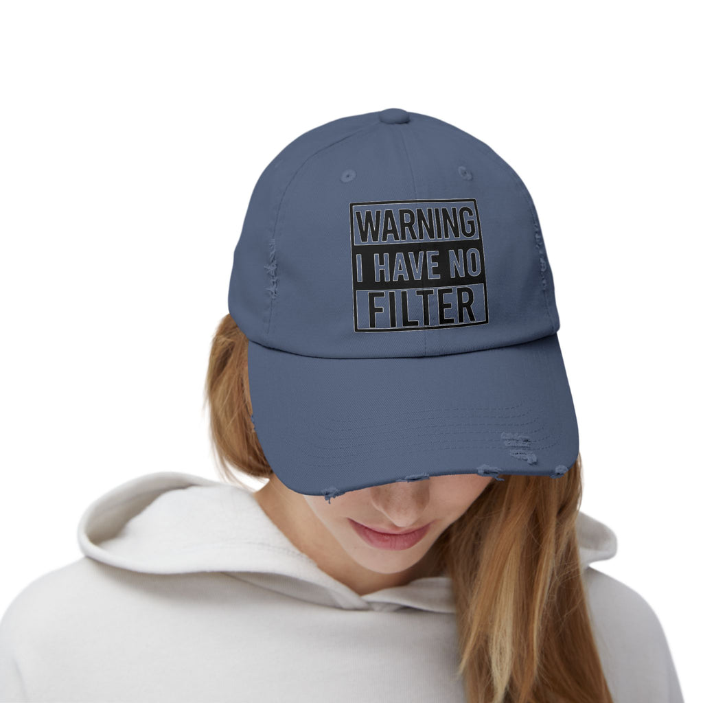 Distressed Cap — "Warning I Have No Filter" Embroidered Dad Hat