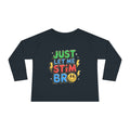 Just Let Me Stim Bro Toddler Long Sleeve Tee – Sensory-Friendly Autism Support Shirt