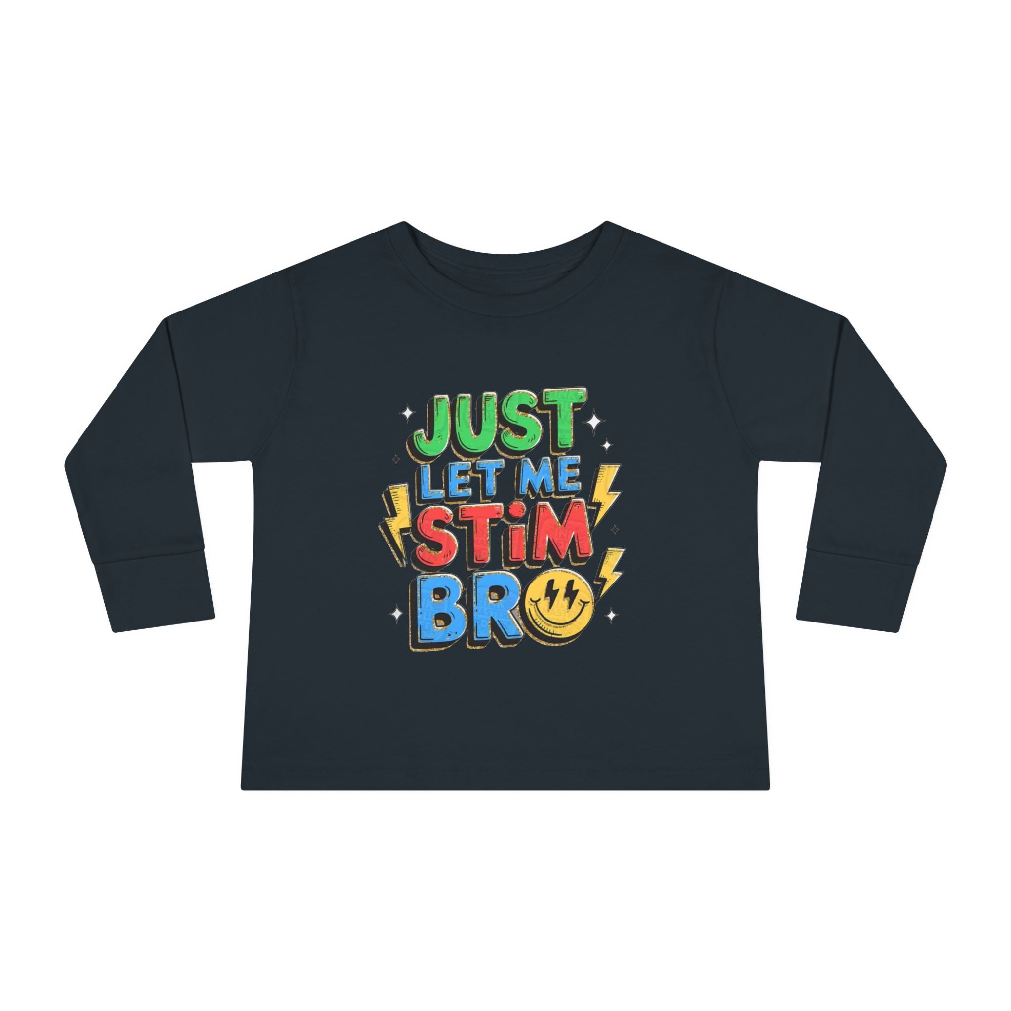 Just Let Me Stim Bro Toddler Long Sleeve Tee – Sensory-Friendly Autism Support Shirt