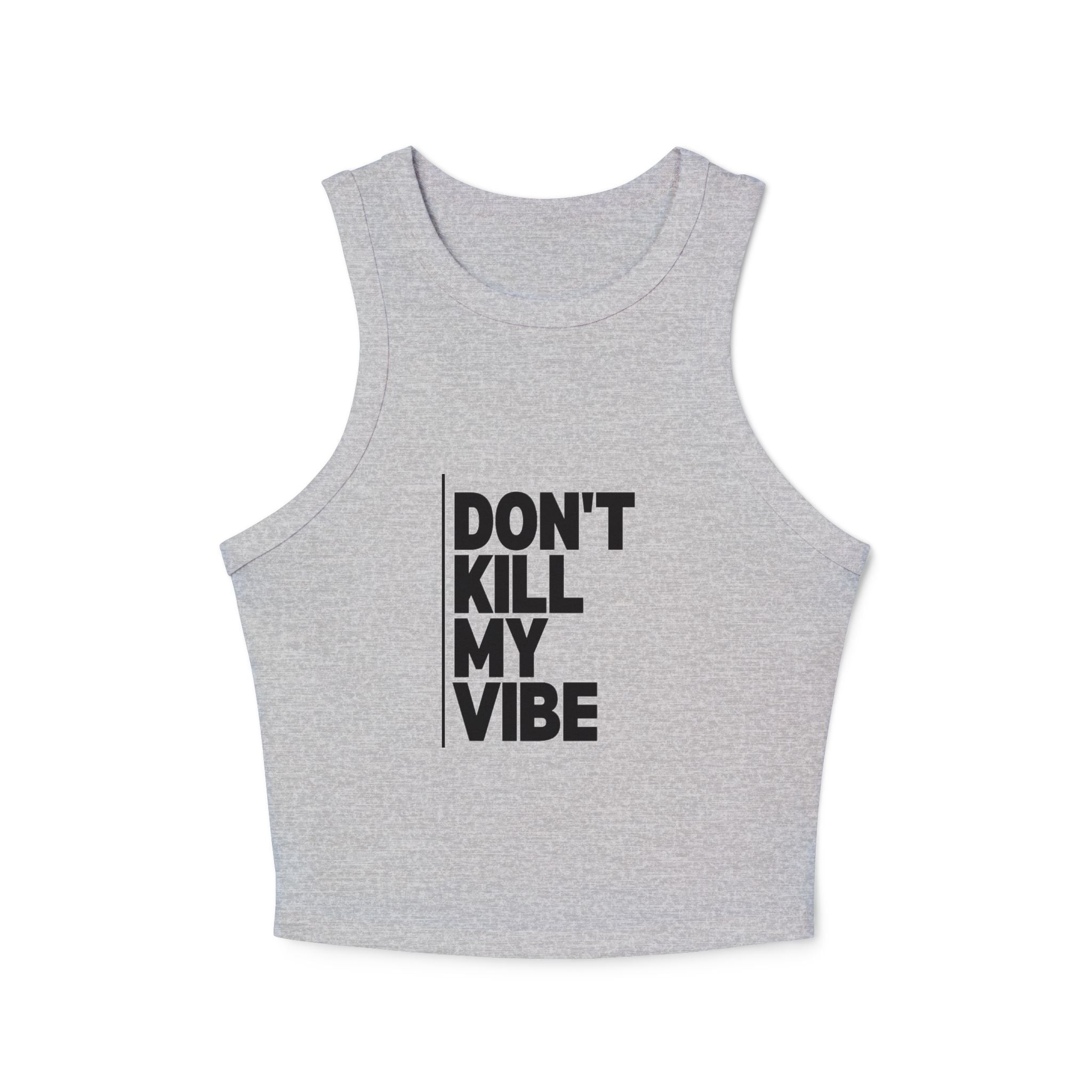 Racer Tank — "Don't Kill My Vibe" Graphic Crop Top