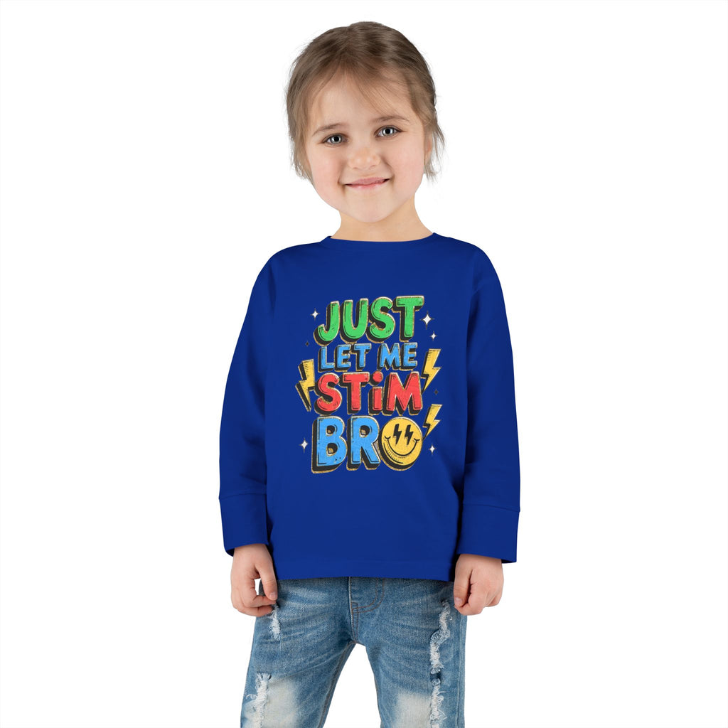 Just Let Me Stim Bro Toddler Long Sleeve Tee – Sensory-Friendly Autism Support Shirt