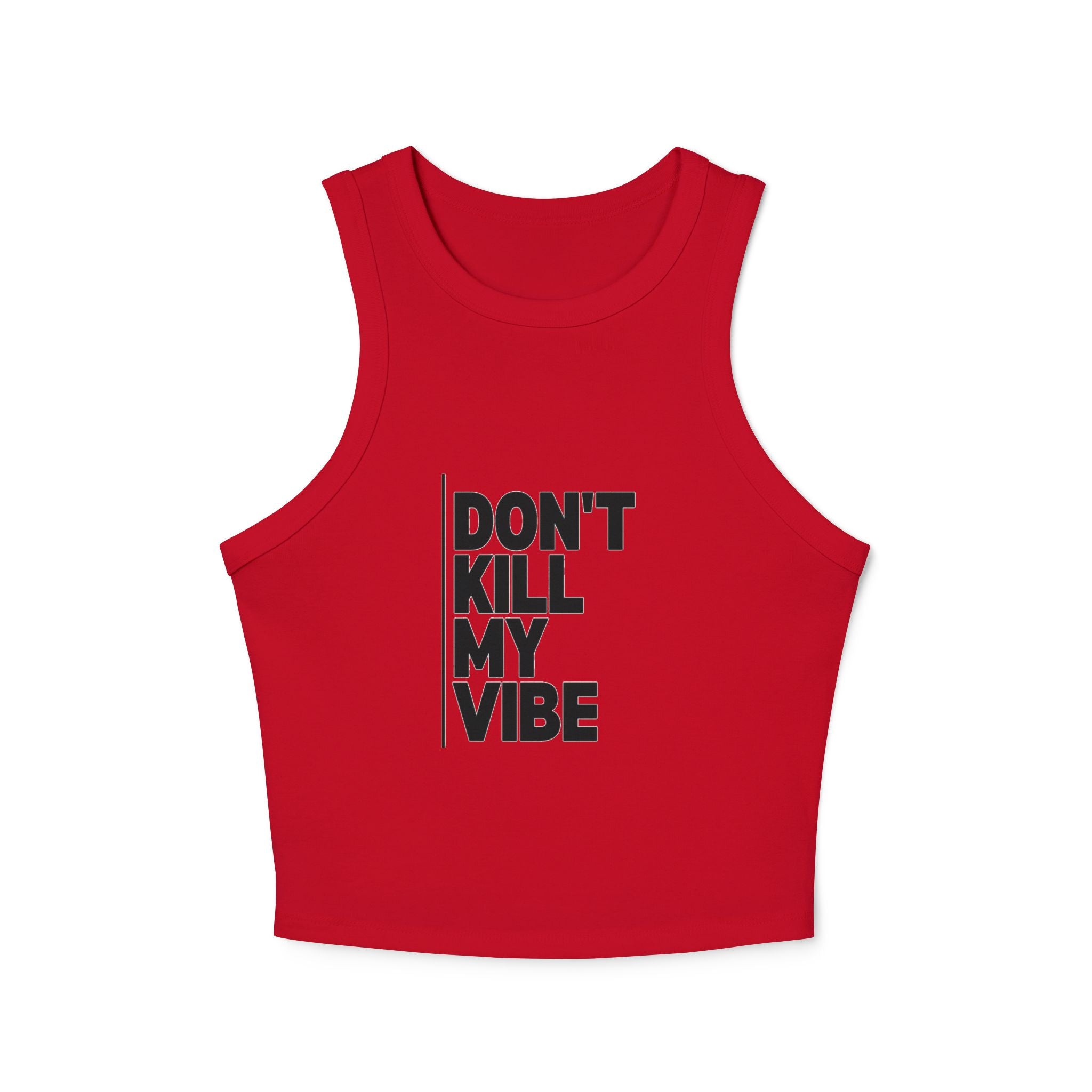 Racer Tank — "Don't Kill My Vibe" Graphic Crop Top