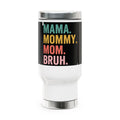 Mama Mommy Mom Bruh Travel Mug — Funny Retro Text Stainless Steel 14oz