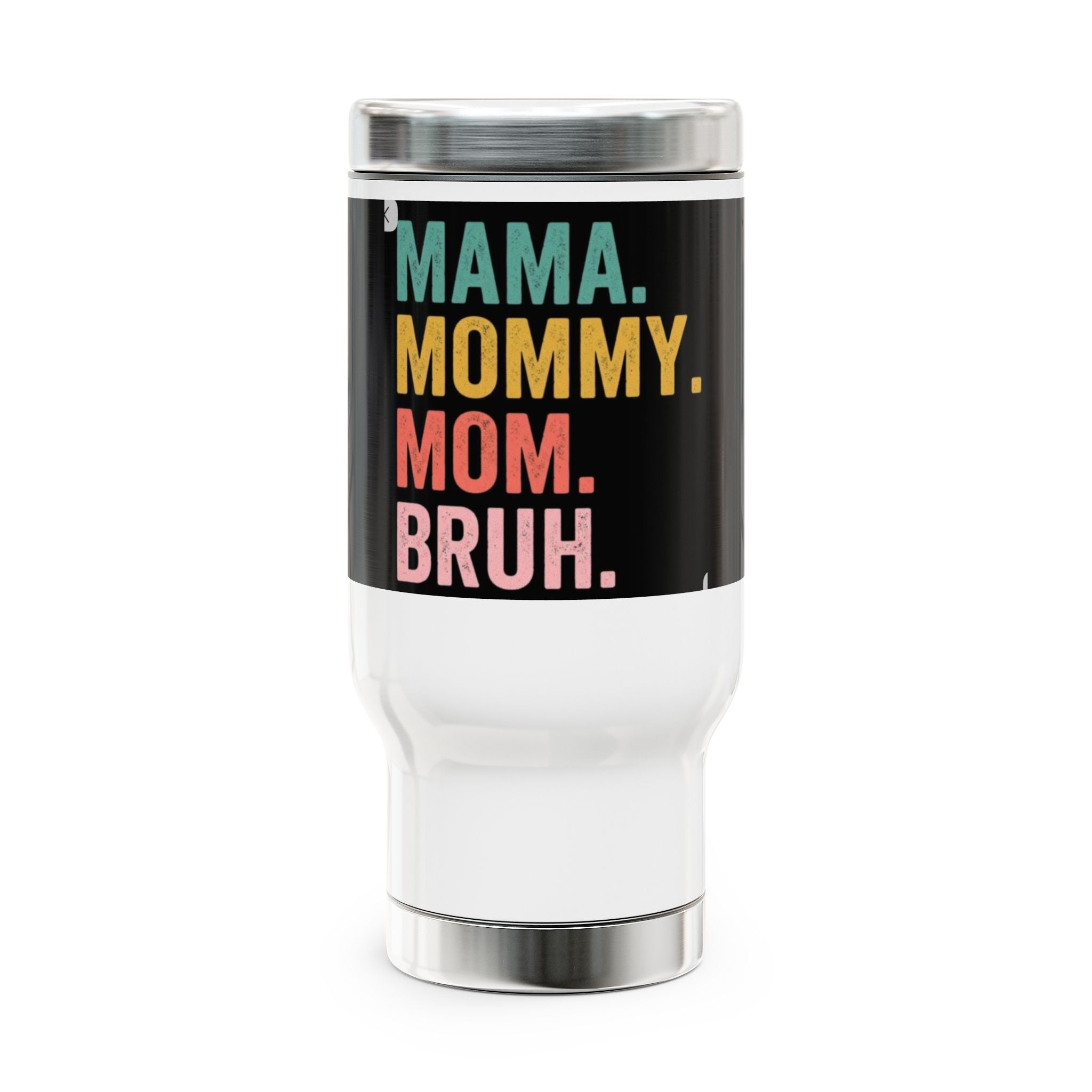 Mama Mommy Mom Bruh Travel Mug — Funny Retro Text Stainless Steel 14oz