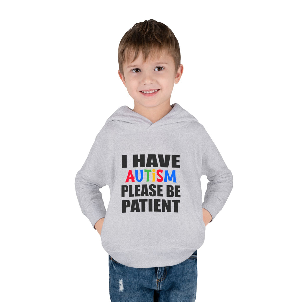 Toddler Hoodie — "I Have Autism Please Be Patient" Awareness Pullover