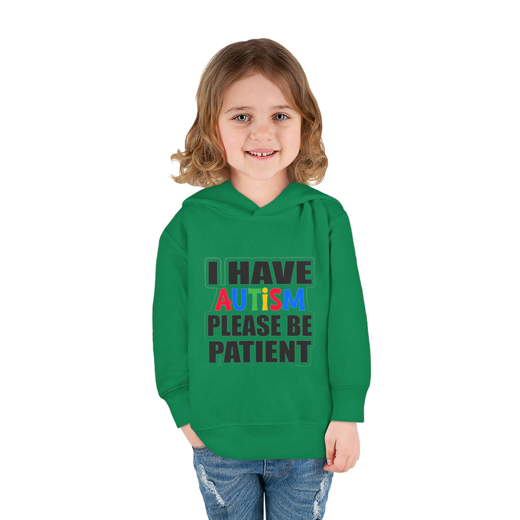 Toddler Hoodie — "I Have Autism Please Be Patient" Awareness Pullover