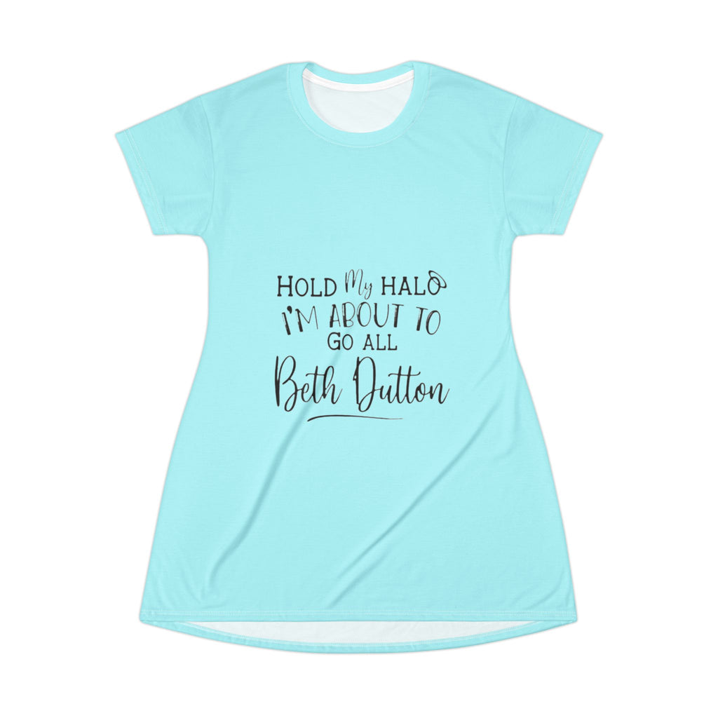 T-Shirt Dress — “Hold My Halo I’m About to Go All Beth Dutton” Graphic