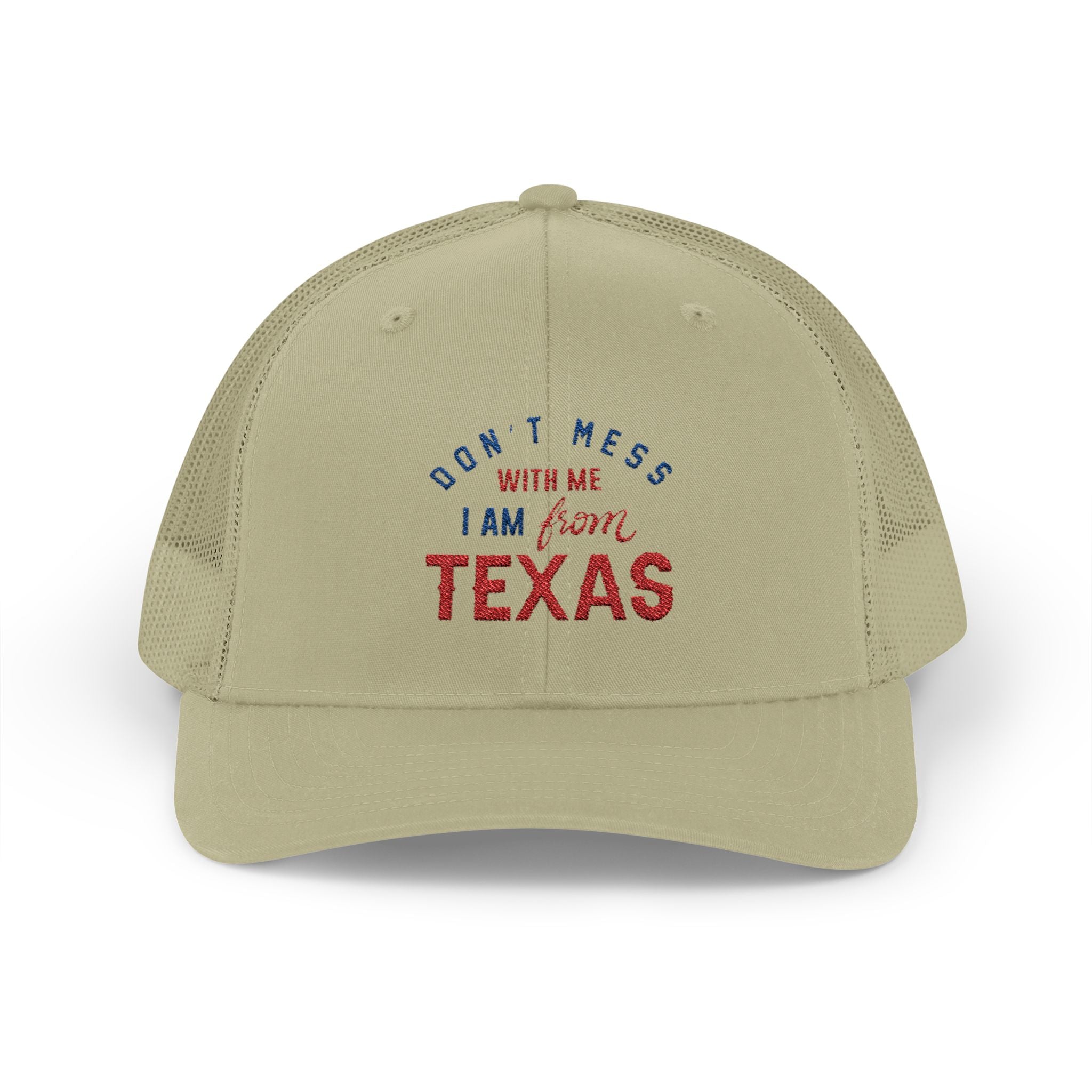 Texas Snapback Trucker Cap — "Don't Mess With Me I Am From Texas" Embroidered Mesh Hat