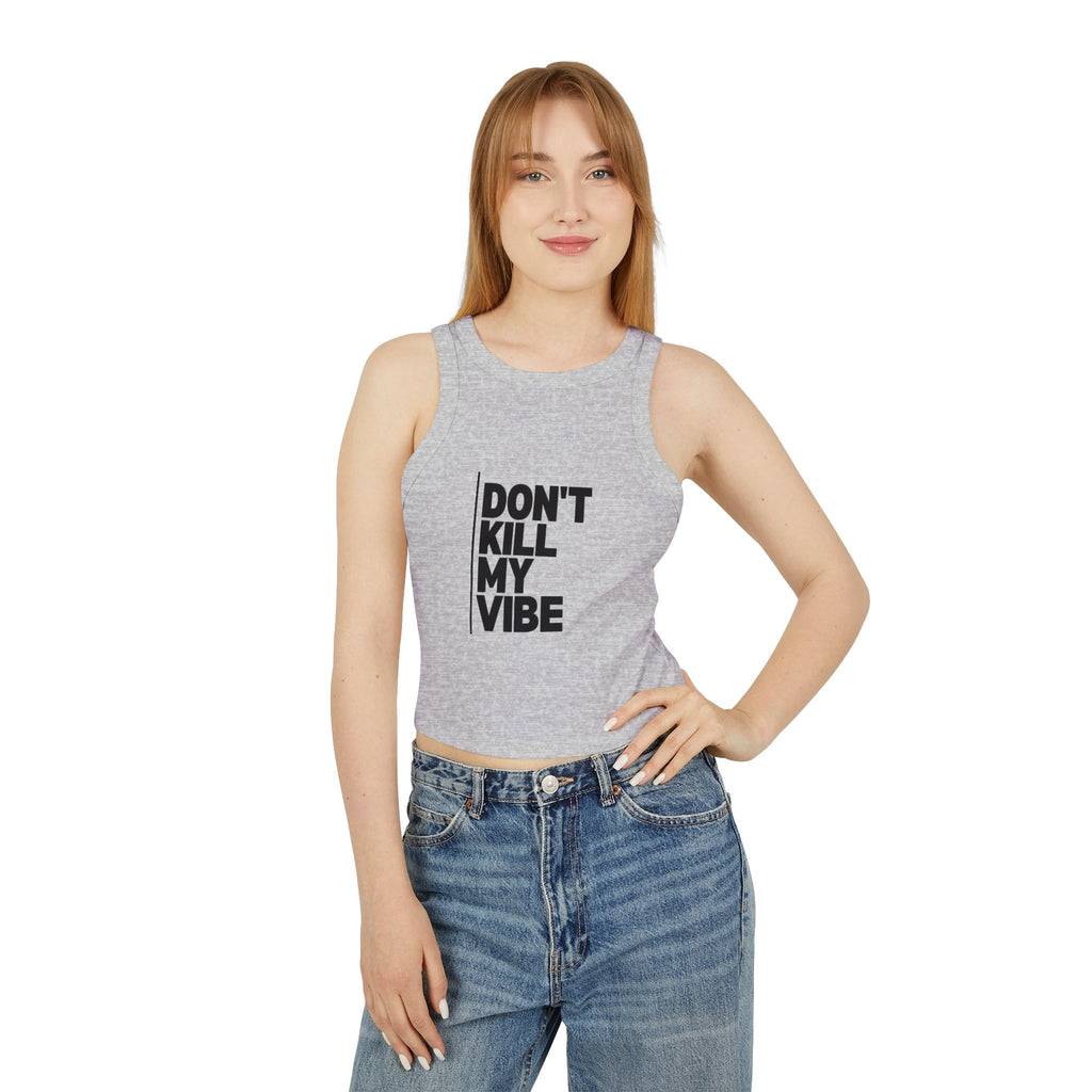 Racer Tank — "Don't Kill My Vibe" Graphic Crop Top