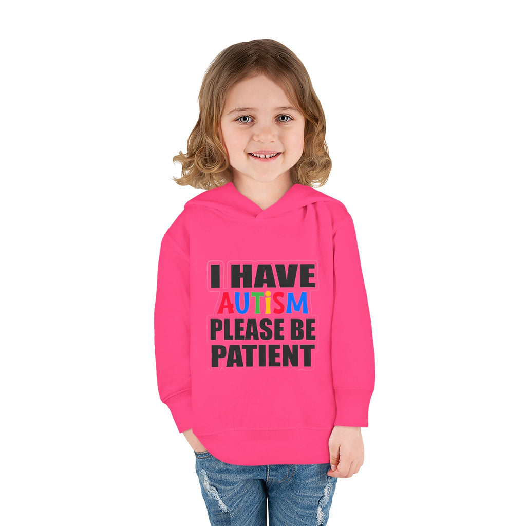 Toddler Hoodie — "I Have Autism Please Be Patient" Awareness Pullover