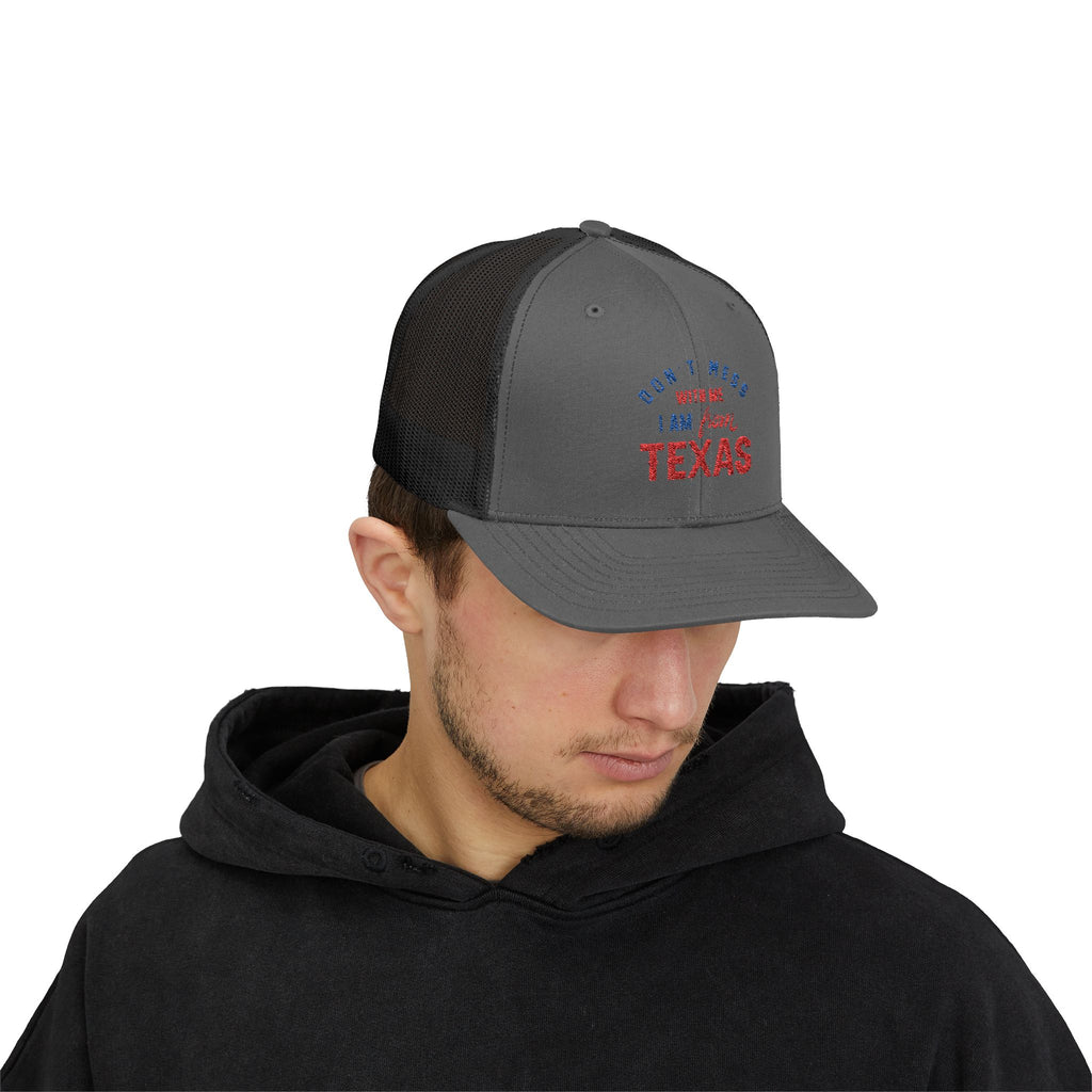 Texas Snapback Trucker Cap — "Don't Mess With Me I Am From Texas" Embroidered Mesh Hat