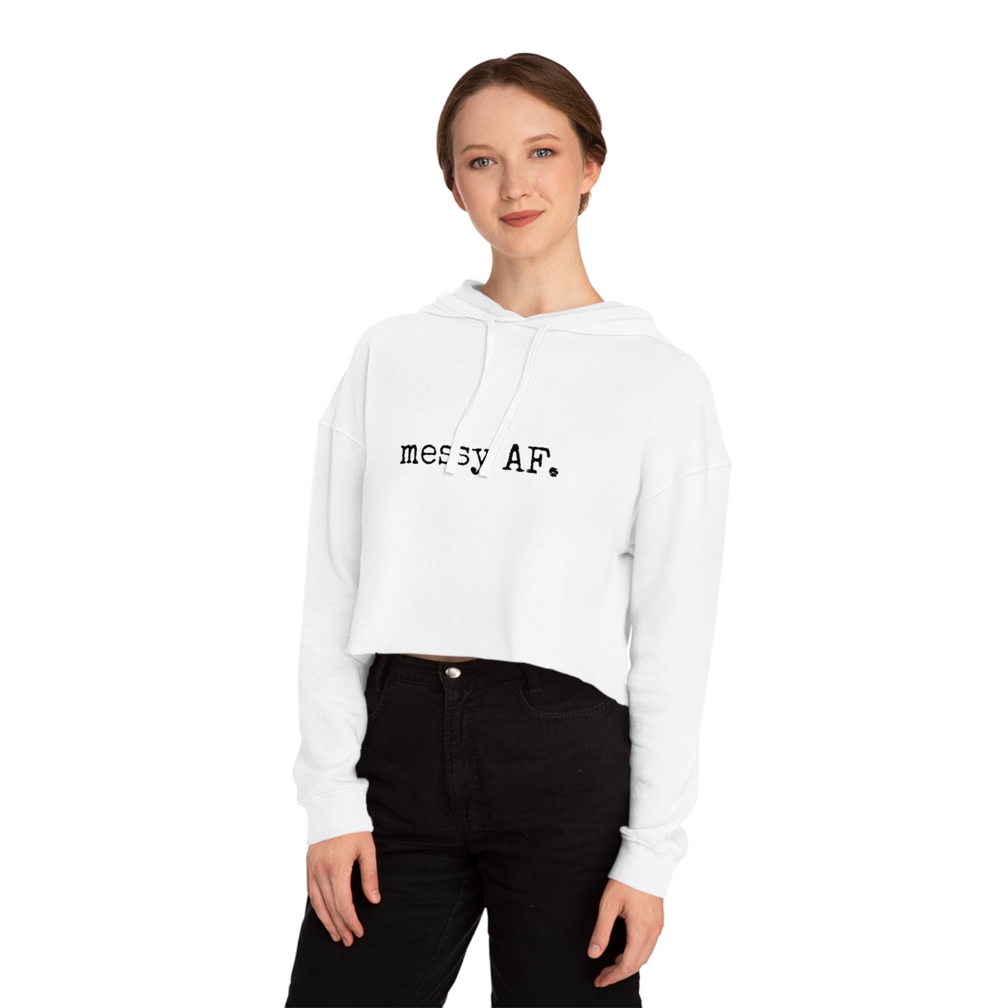 Cropped Hoodie — "messy AF" Minimalist Graphic Sweatshirt