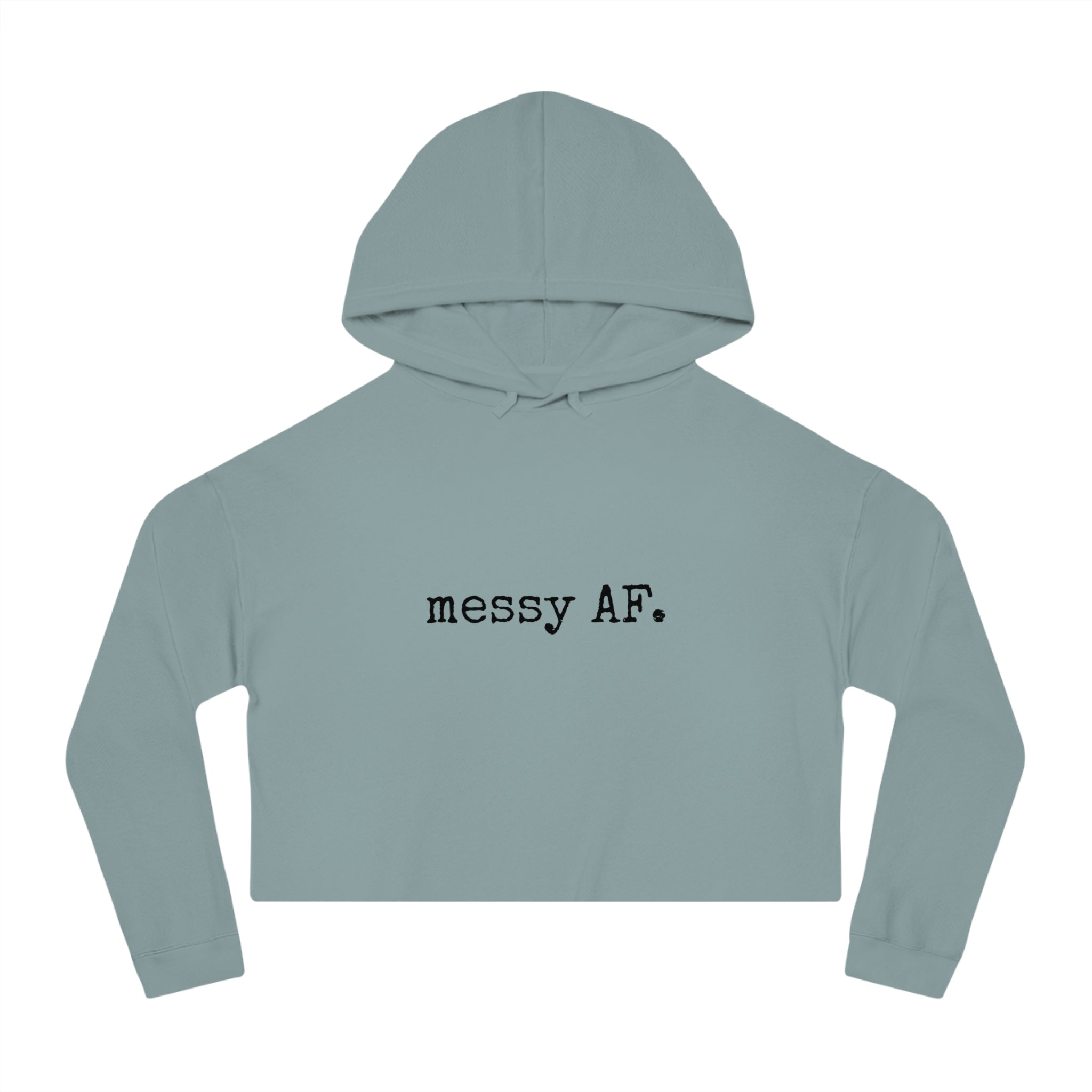 Cropped Hoodie — "messy AF" Minimalist Graphic Sweatshirt