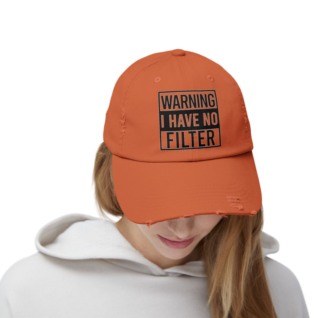 Distressed Cap — "Warning I Have No Filter" Embroidered Dad Hat