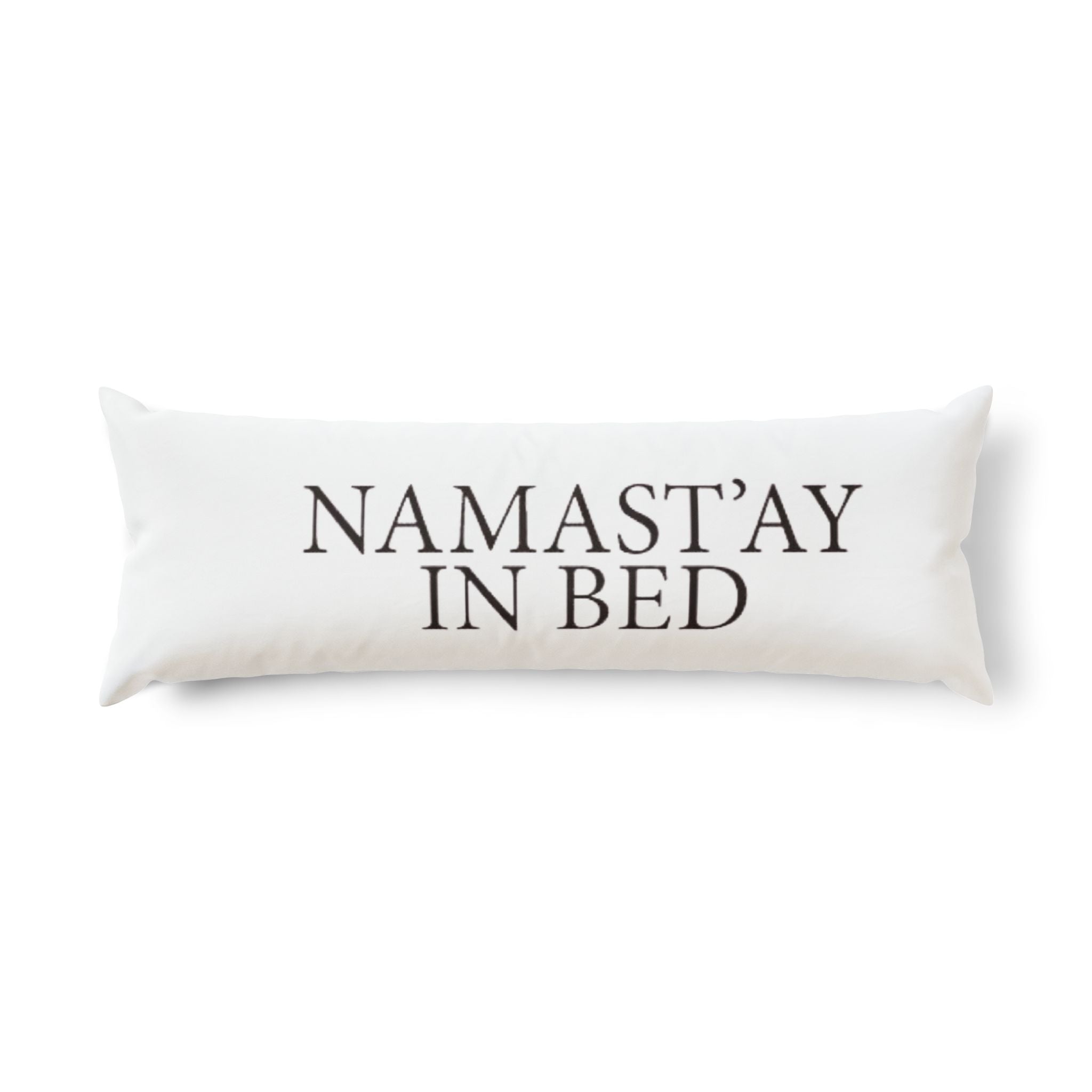 Namast'ay In Bed Body Pillow – Funny Yoga-Inspired Decorative Bolster