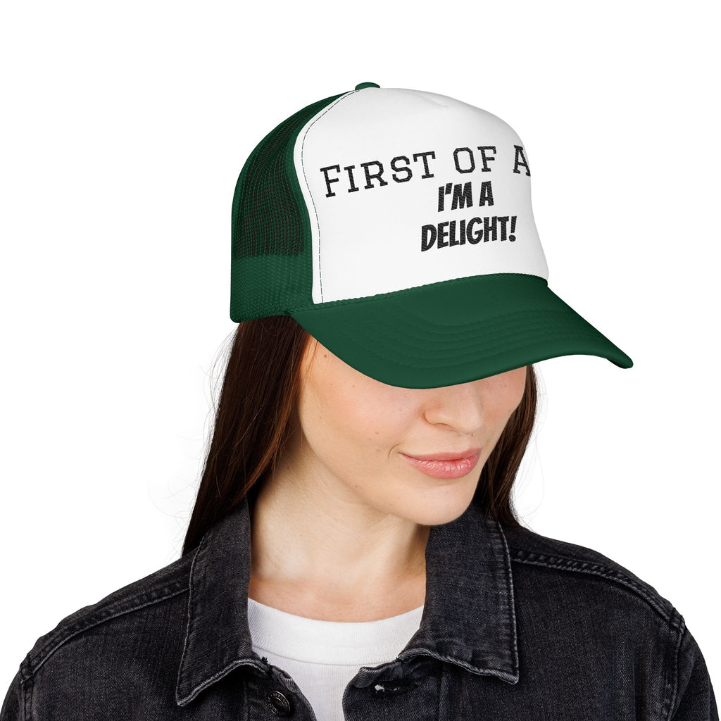 Trucker Hat — "First of All, I'm a Delight!" Foam Mesh Cap