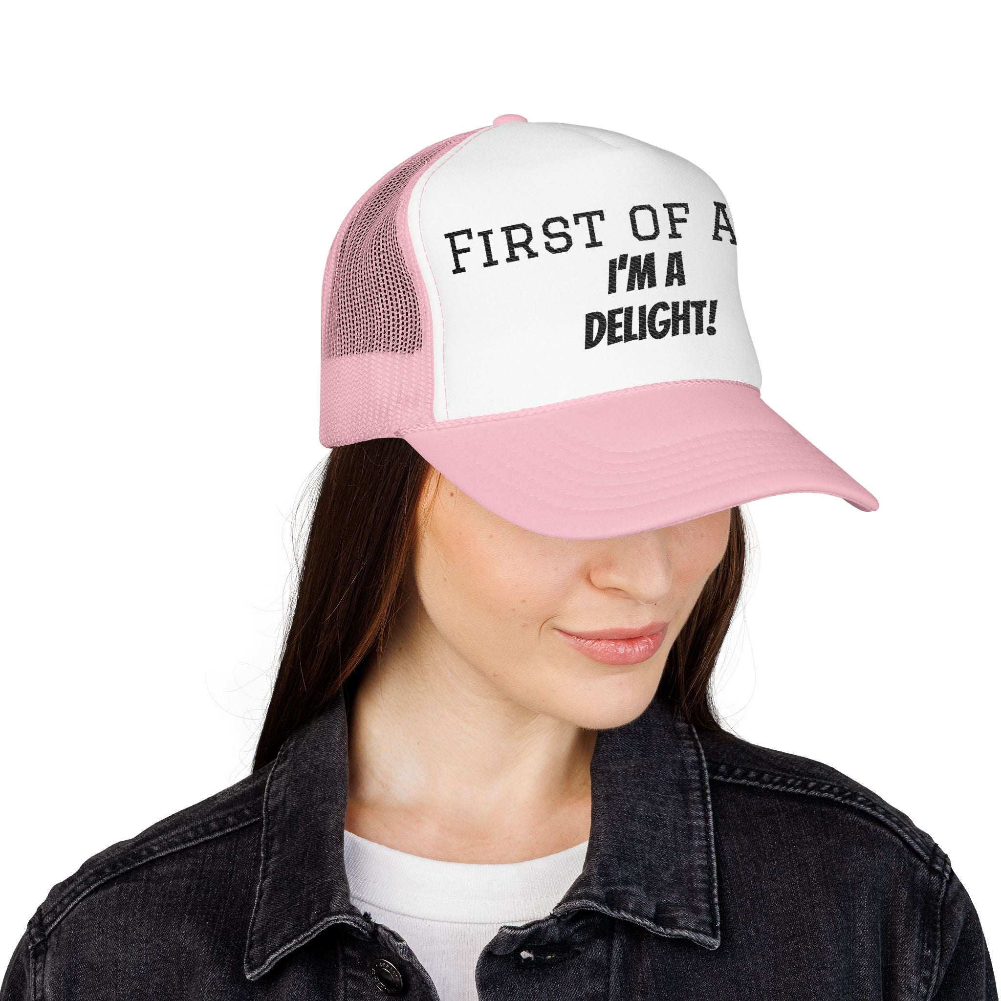 Trucker Hat — "First of All, I'm a Delight!" Foam Mesh Cap