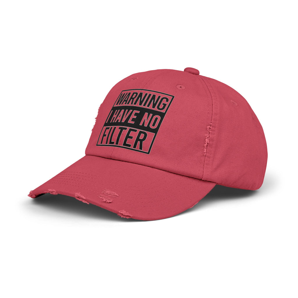 Distressed Cap — "Warning I Have No Filter" Embroidered Dad Hat