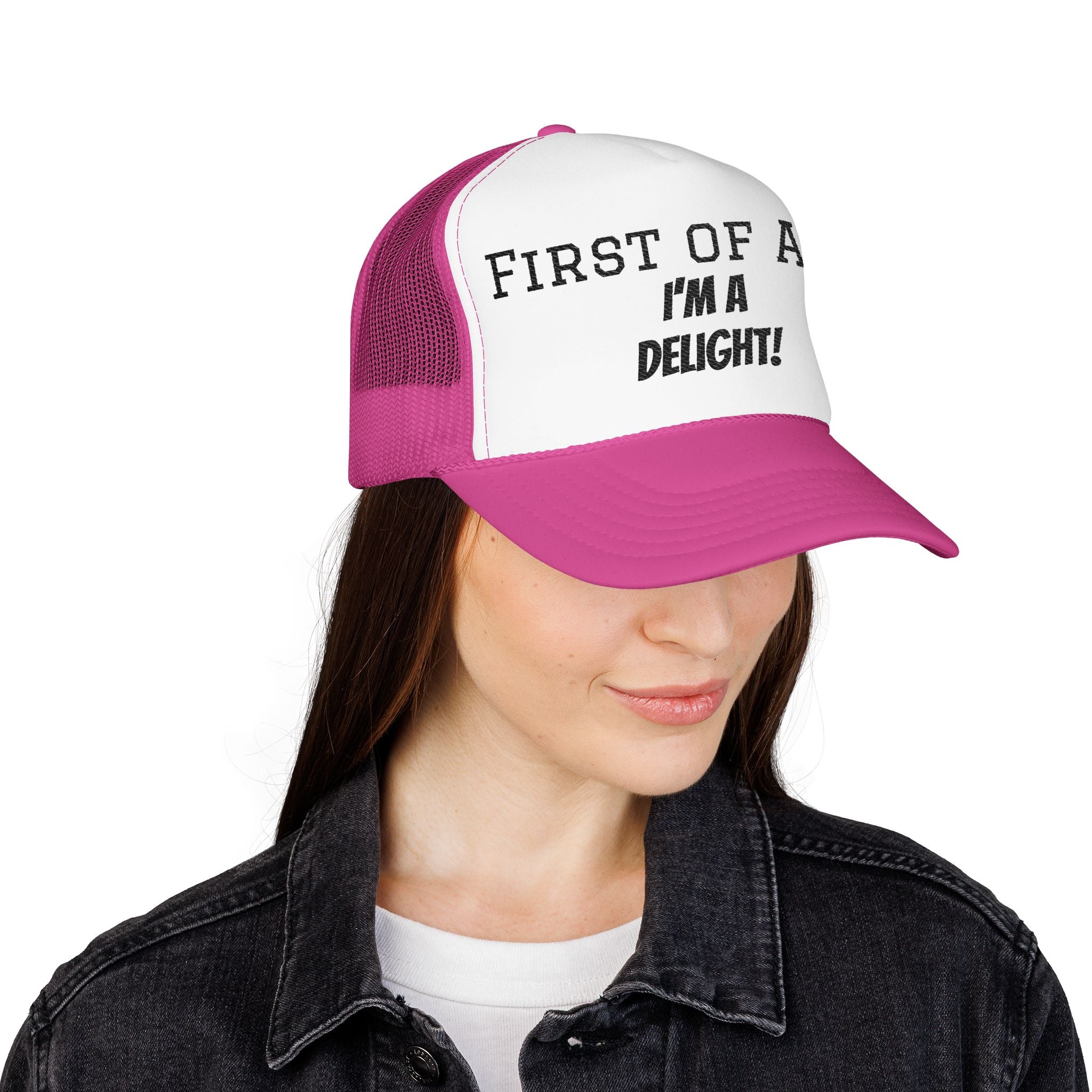 Trucker Hat — "First of All, I'm a Delight!" Foam Mesh Cap