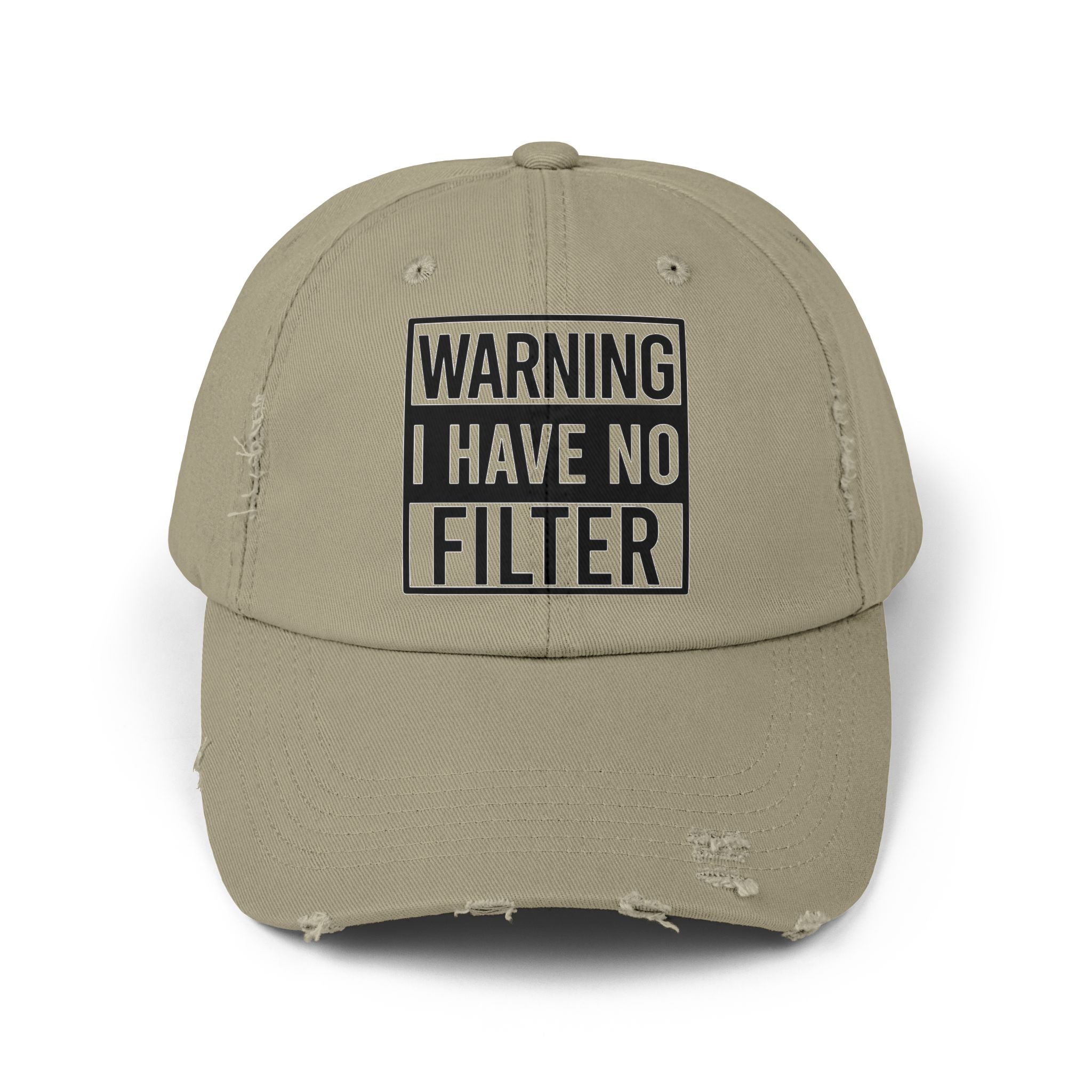 Distressed Cap — "Warning I Have No Filter" Embroidered Dad Hat