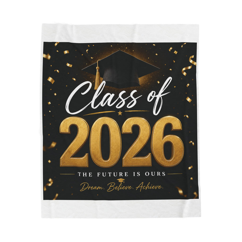 Class of 2026 Velveteen Plush Blanket - Graduation Throw with Gold Cap & 'Dream. Believe. Achieve.'