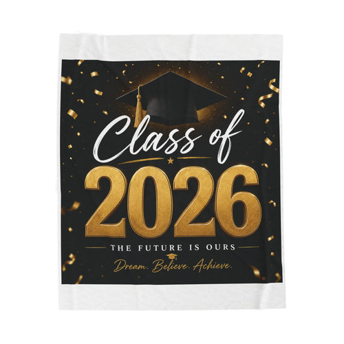Class of 2026 Velveteen Plush Blanket - Graduation Throw with Gold Cap & 'Dream. Believe. Achieve.'